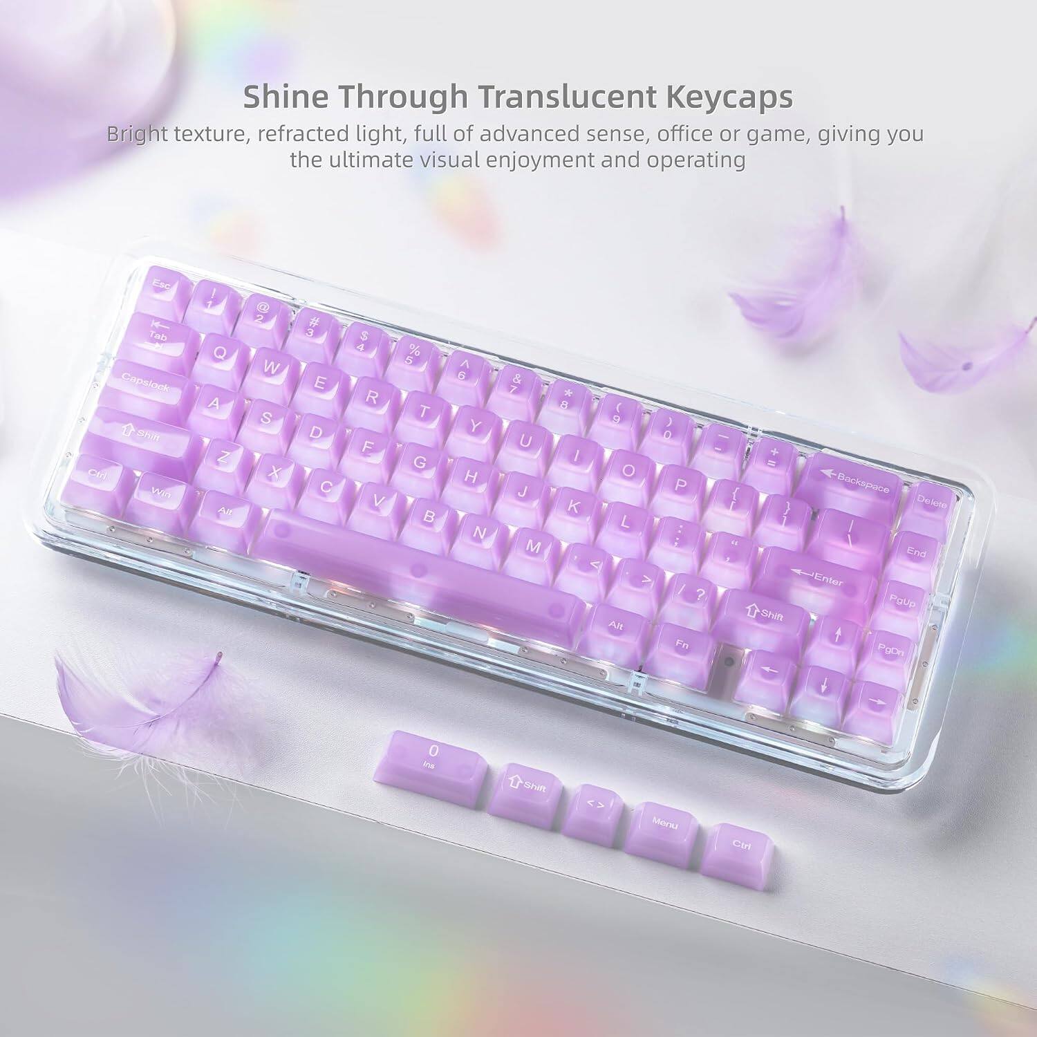 Shine Through Translucent Keycaps

Bright texture, refracted light, full of advanced sense, office or game, giving you the ultimate visual enjoyment and operating
