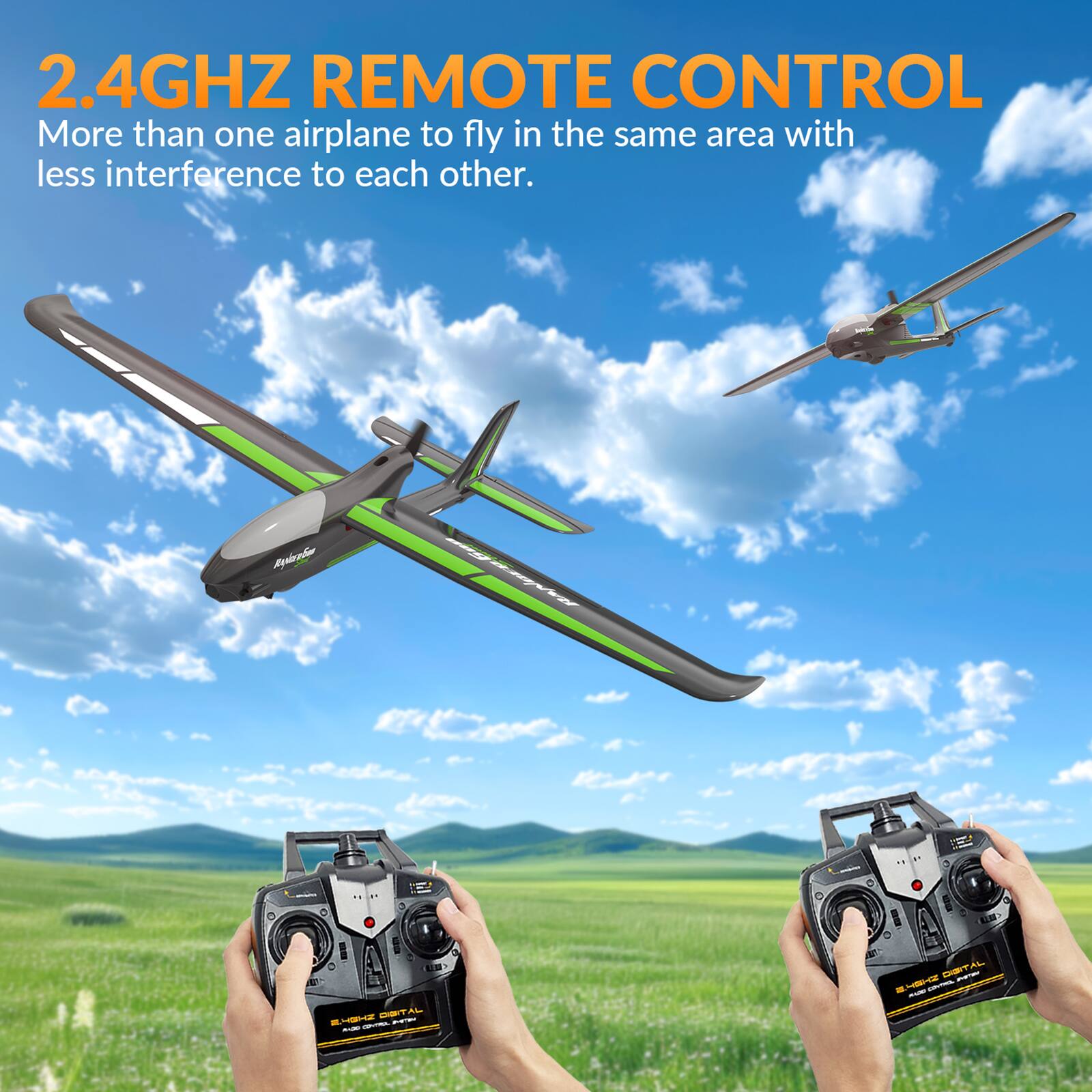 2.4GHZ REMOTE CONTROL  
More than one airplane to fly in the same area with less interference to each other.