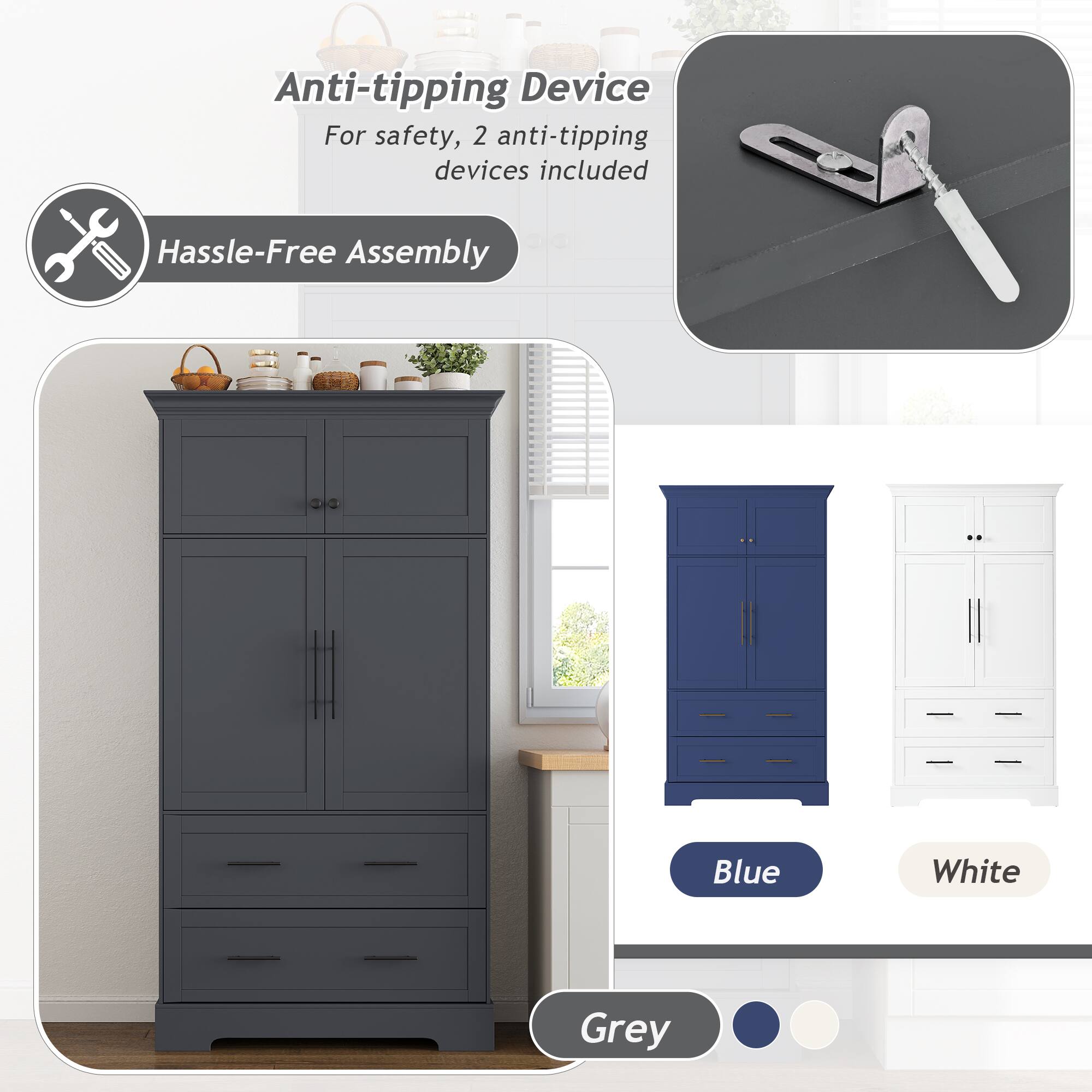 Anti-tipping Device  
For safety, 2 anti-tipping devices included  

Hassle-Free Assembly  

Blue  
White  
Grey