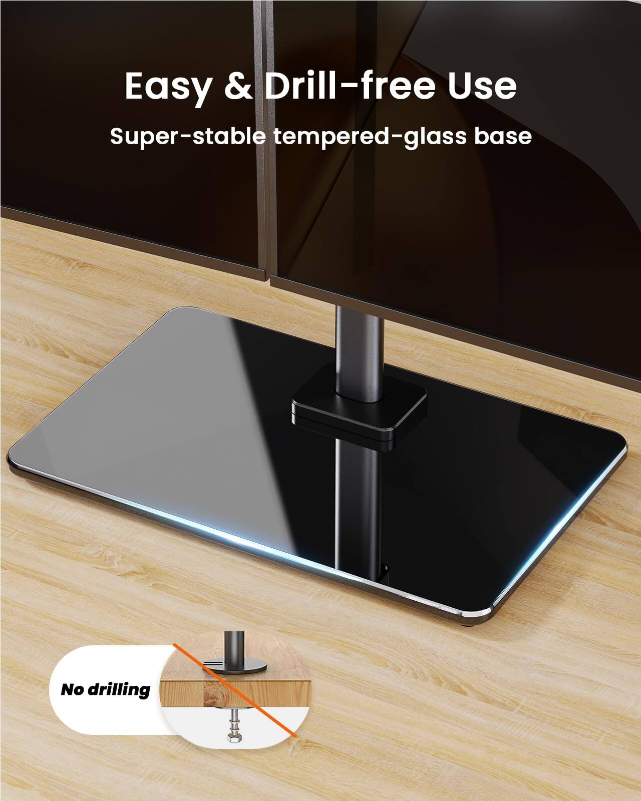 Easy & Drill-free Use  
Super-stable tempered-glass base  
No drilling