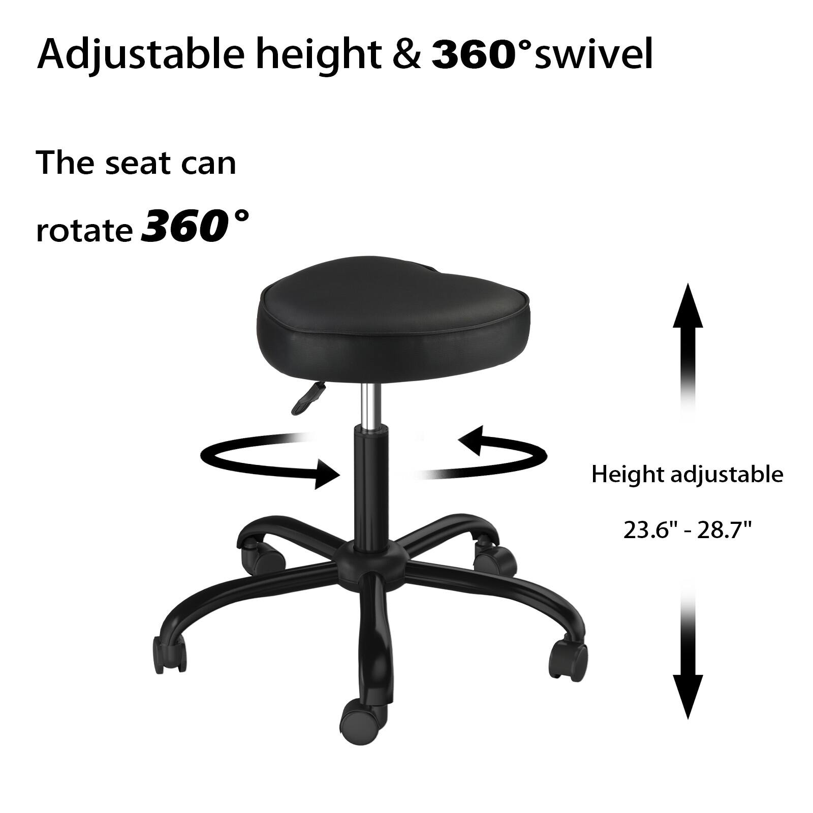 Adjustable height & 360° swivel

The seat can rotate 360°

Height adjustable 23.6" - 28.7"