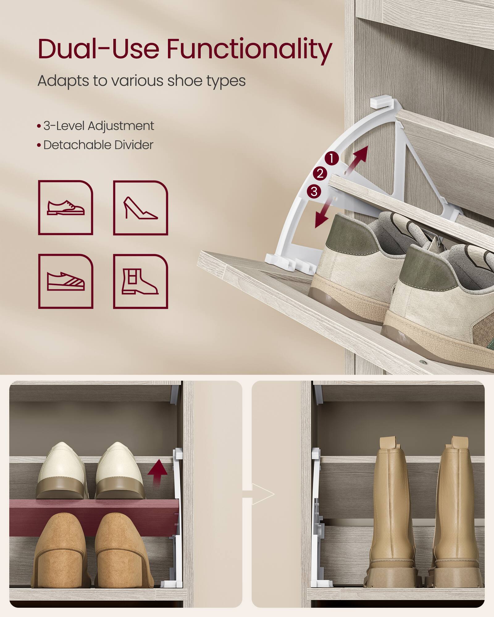 Dual-Use Functionality  
Adapts to various shoe types  

- 3-Level Adjustment  
- Detachable Divider