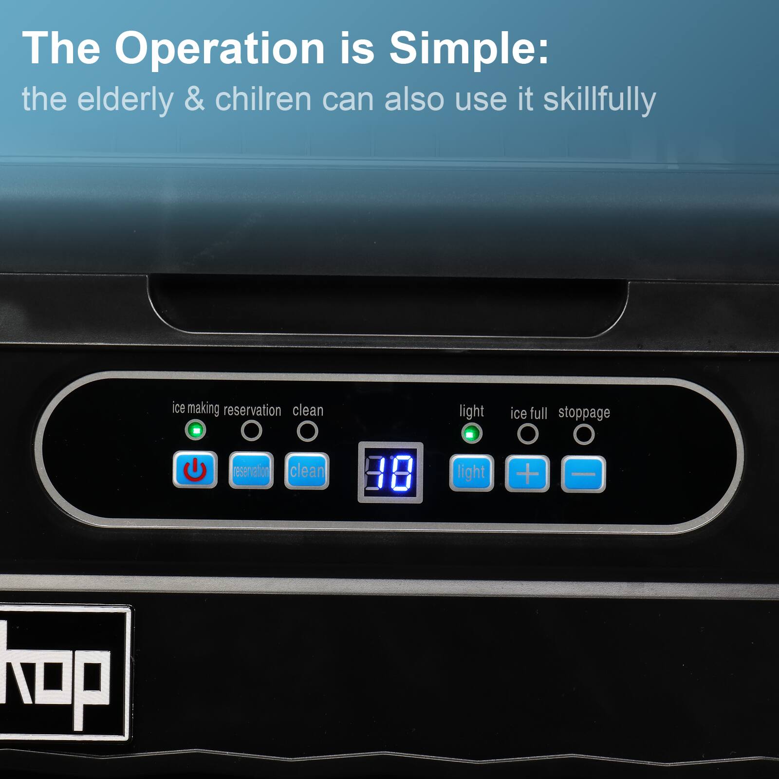 The Operation is Simple:  
the elderly & children can also use it skillfully

ice making reservation clean  
light ice full stoppage reservation clean  
18 light +