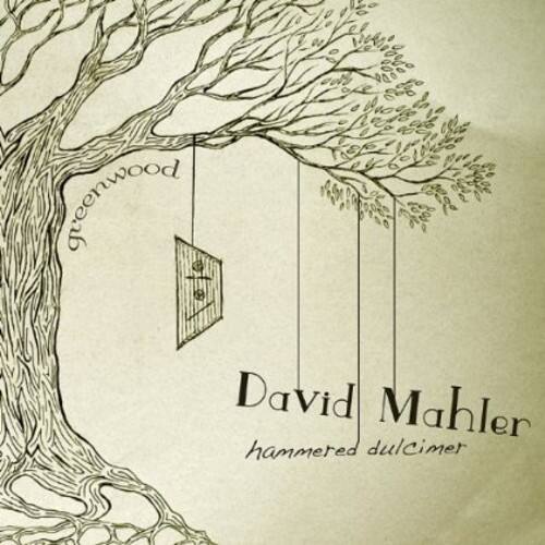 greenwood  
David Mahler  
hammered dulcimer