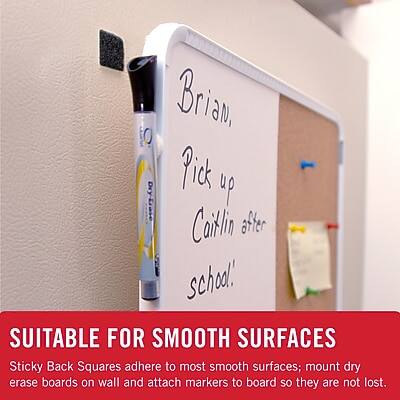 Brian,  
Pick up Carlin after school!

---

SUITABLE FOR SMOOTH SURFACES  
Sticky Back Squares adhere to most smooth surfaces; mount dry erase boards on wall and attach markers to board so they are not lost.