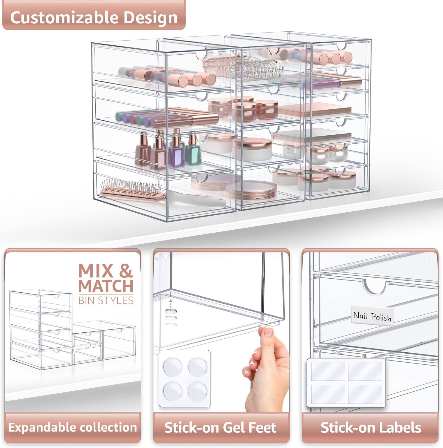 Customizable Design

MIX & MATCH BIN STYLES

Expandable collection

Stick-on Gel Feet

Stick-on Labels

Nail Polish