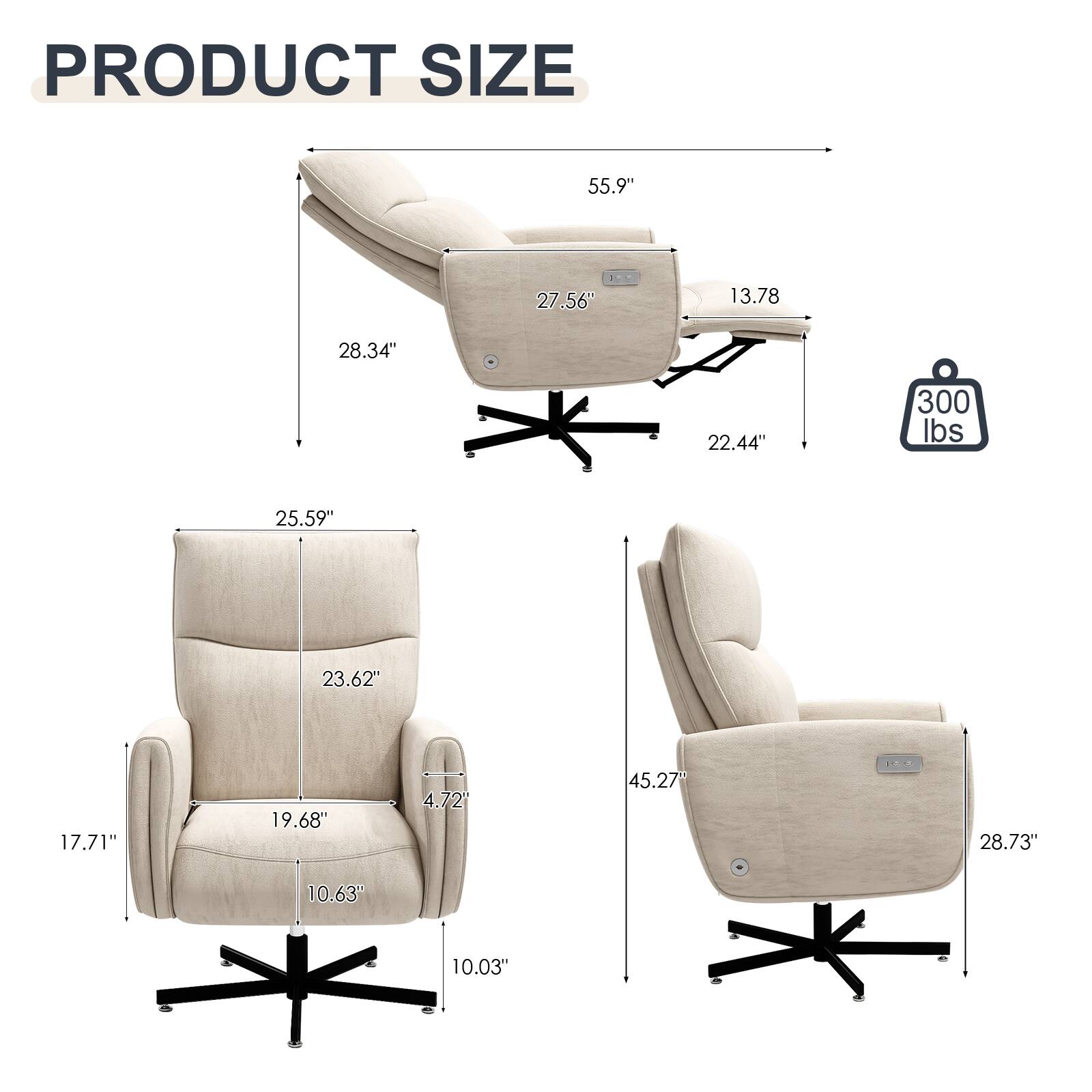 PRODUCT SIZE  
55.9"  
27.56"  
13.78"  
28.34"  
22.44"  
300 lbs  
25.59"  
23.62"  
17.71"  
19.68"  
4.72"  
45.27"  
28.73"  
10.63"  
10.03"