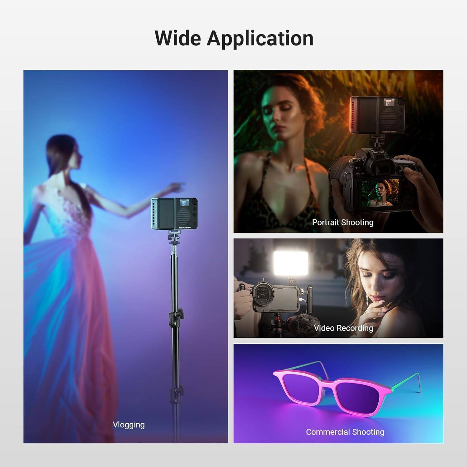 Wide Application

- Portrait Shooting
- Video Recording
- Vlogging
- Commercial Shooting