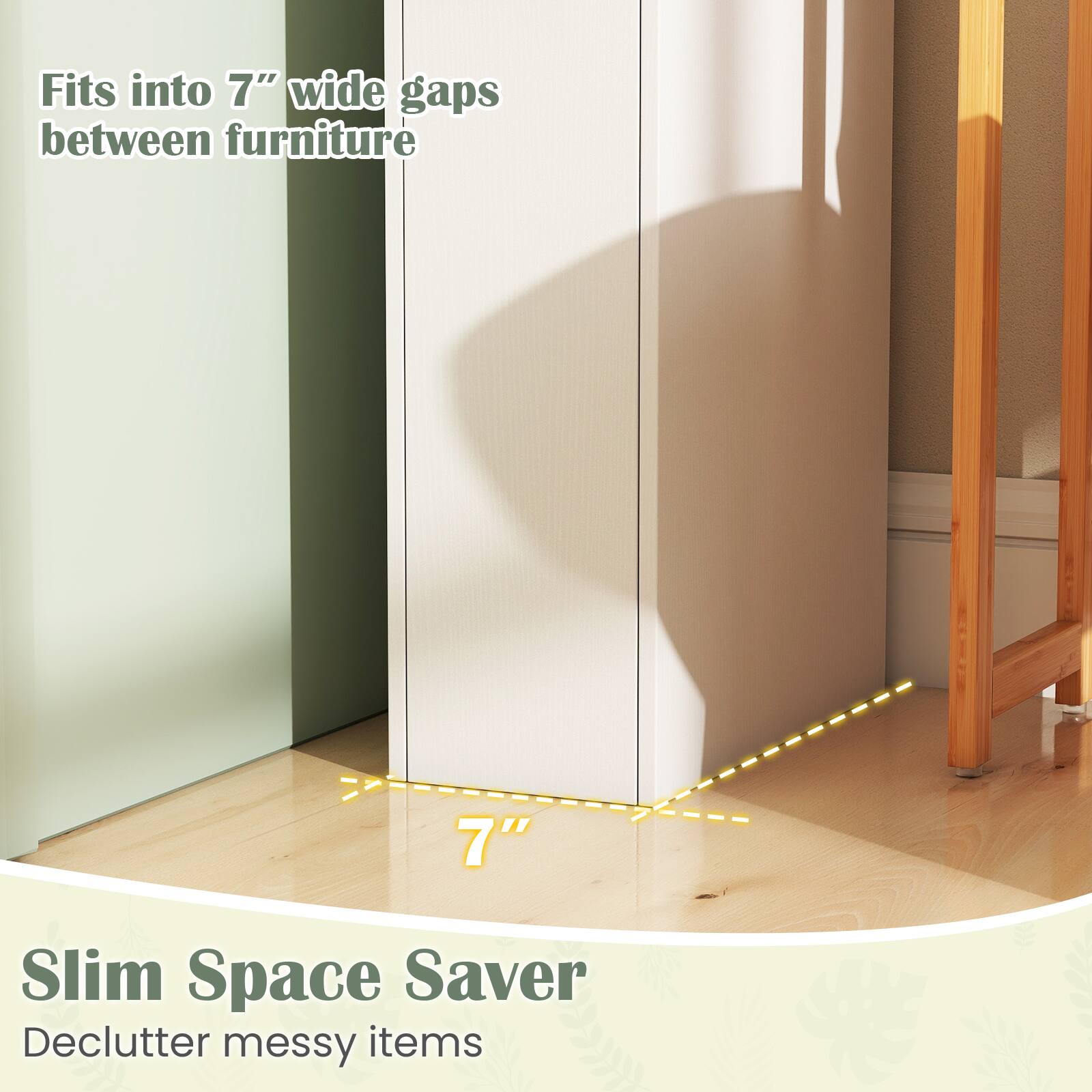Fits into 7" wide gaps between furniture

Slim Space Saver
Declutter messy items