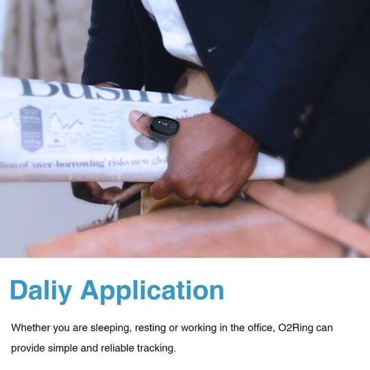 Busit N Bonol oser-borrowing risks nen Daliy Application

Daliy Application

Whether you are sleeping, resting or working in the office, O2Ring can provide simple and reliable tracking.