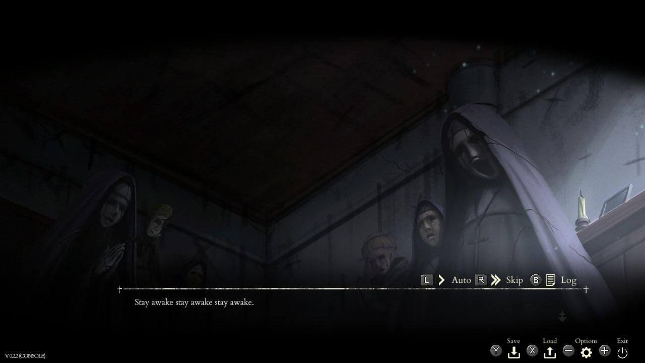 Stay awake stay awake stay awake.  
L Auto R Skip B Log  
V022 (CONSOLE)  
Save X Load Options + Exit