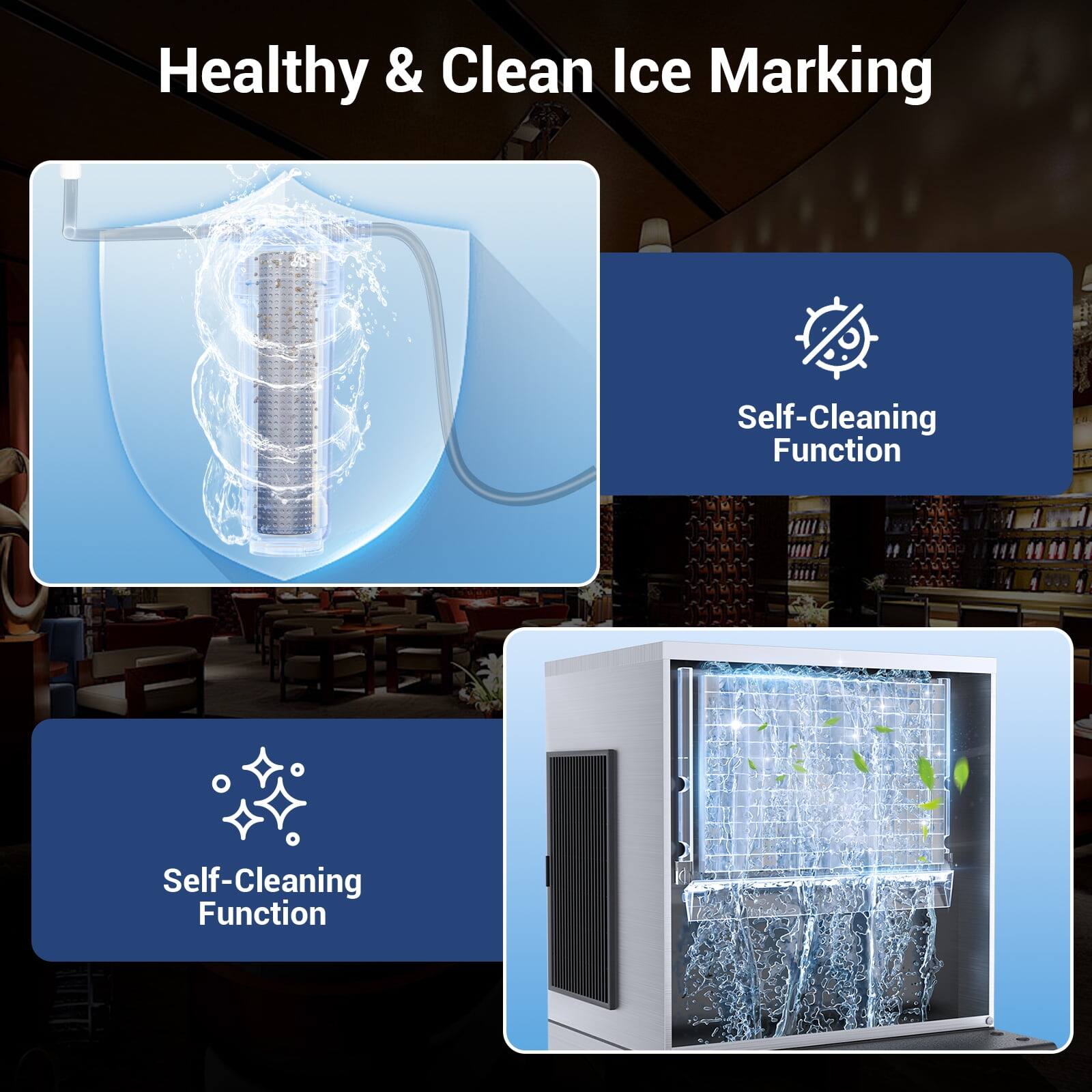 Healthy & Clean Ice Making

Self-Cleaning Function

Self-Cleaning Function