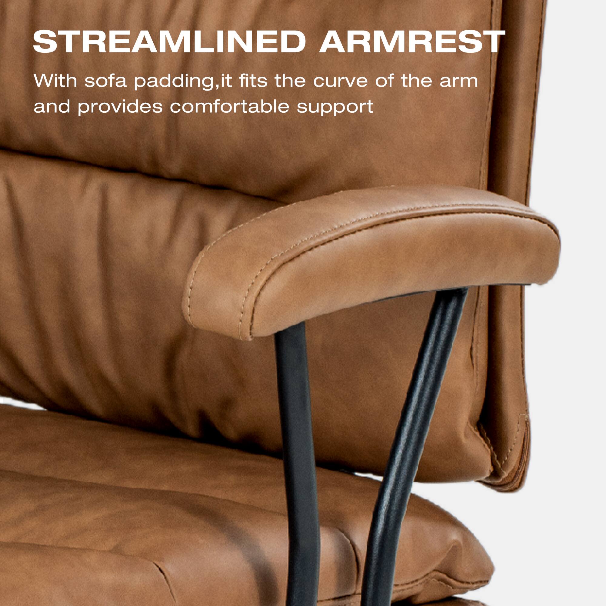 STREAMLINED ARMREST

With sofa padding, it fits the curve of the arm and provides comfortable support