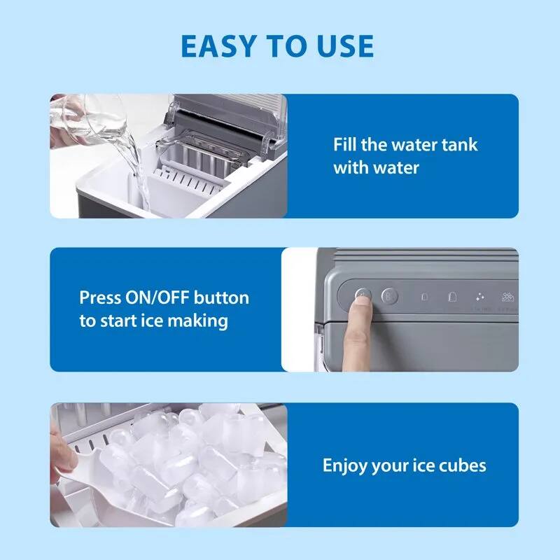 EASY TO USE

Fill the water tank with water

Press ON/OFF button to start ice making

Enjoy your ice cubes