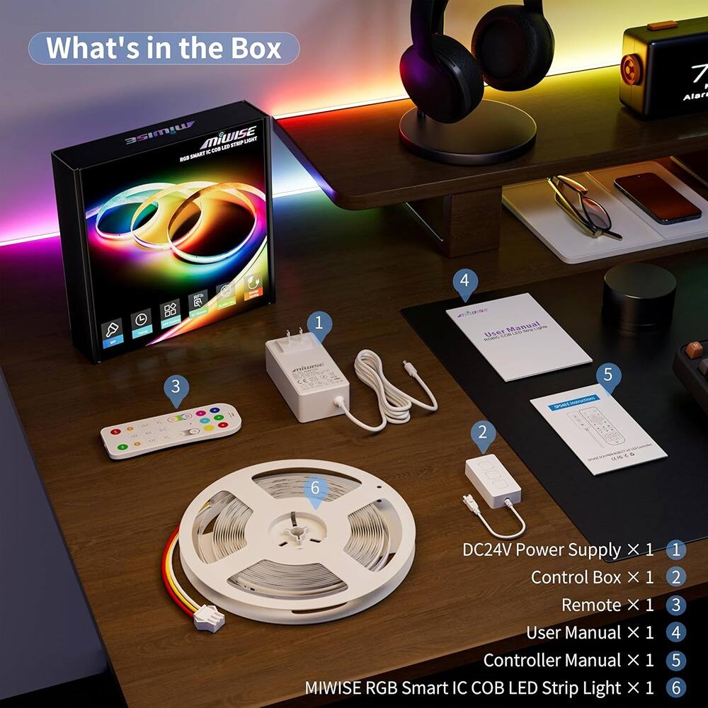 What's in the Box

1. DC24V Power Supply X 1
2. Control Box X 1
3. Remote X 1
4. User Manual X 1
5. Controller Manual X 1
6. MIWISE RGB Smart IC COB LED Strip Light X 1