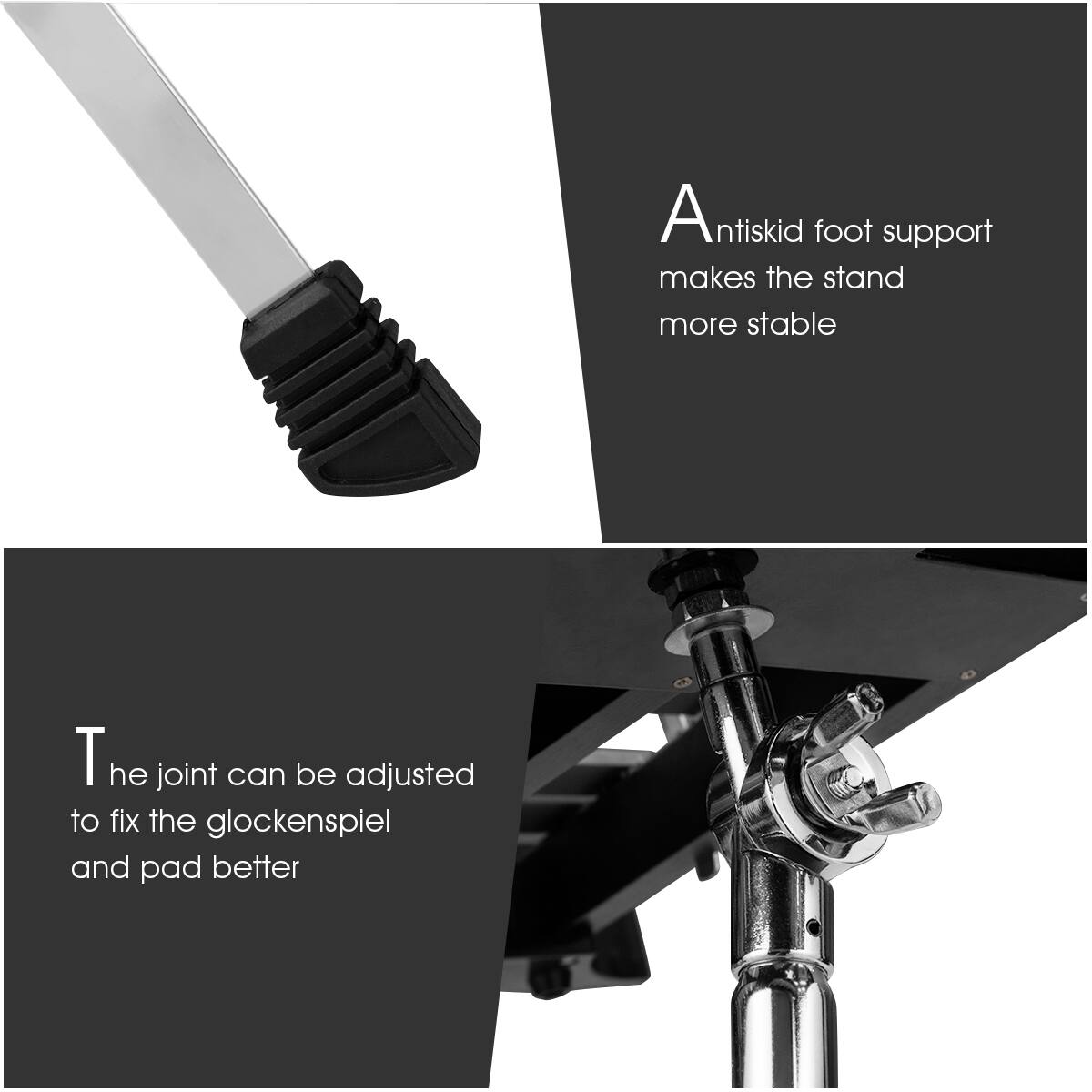 Antiskid foot support makes the stand more stable

The joint can be adjusted to fix the glockenspiel and pad better
