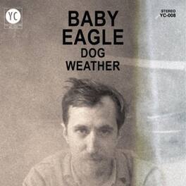 Baby Eagle - Dog Weather - VINYL LP
