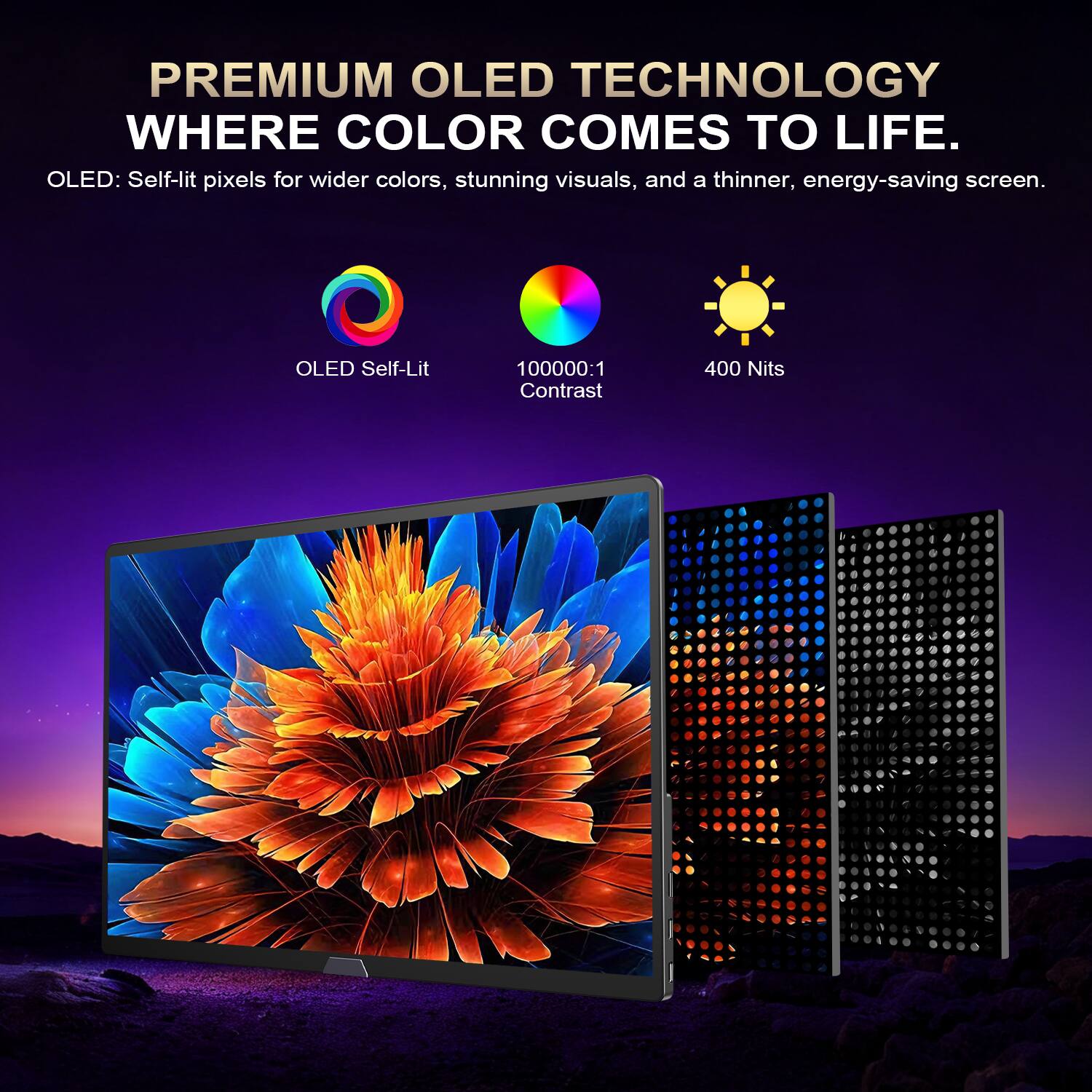 PREMIUM OLED TECHNOLOGY WHERE COLOR COMES TO LIFE.  
OLED: Self-lit pixels for wider colors, stunning visuals, and a thinner, energy-saving screen.  
OLED Self-Lit  
100000:1 Contrast  
400 Nits