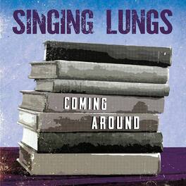Singing Lungs - Coming Around - VINYL LP