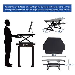 Placing this workstation on a 28" high desk will support people up to 6'1" tall.  
Placing this workstation on a 31" high desk will support people up to 6'5" tall.  

23.1"  
22.3"  
34.3"  
22.3"  
41.3"  
5.9"-19.7"
