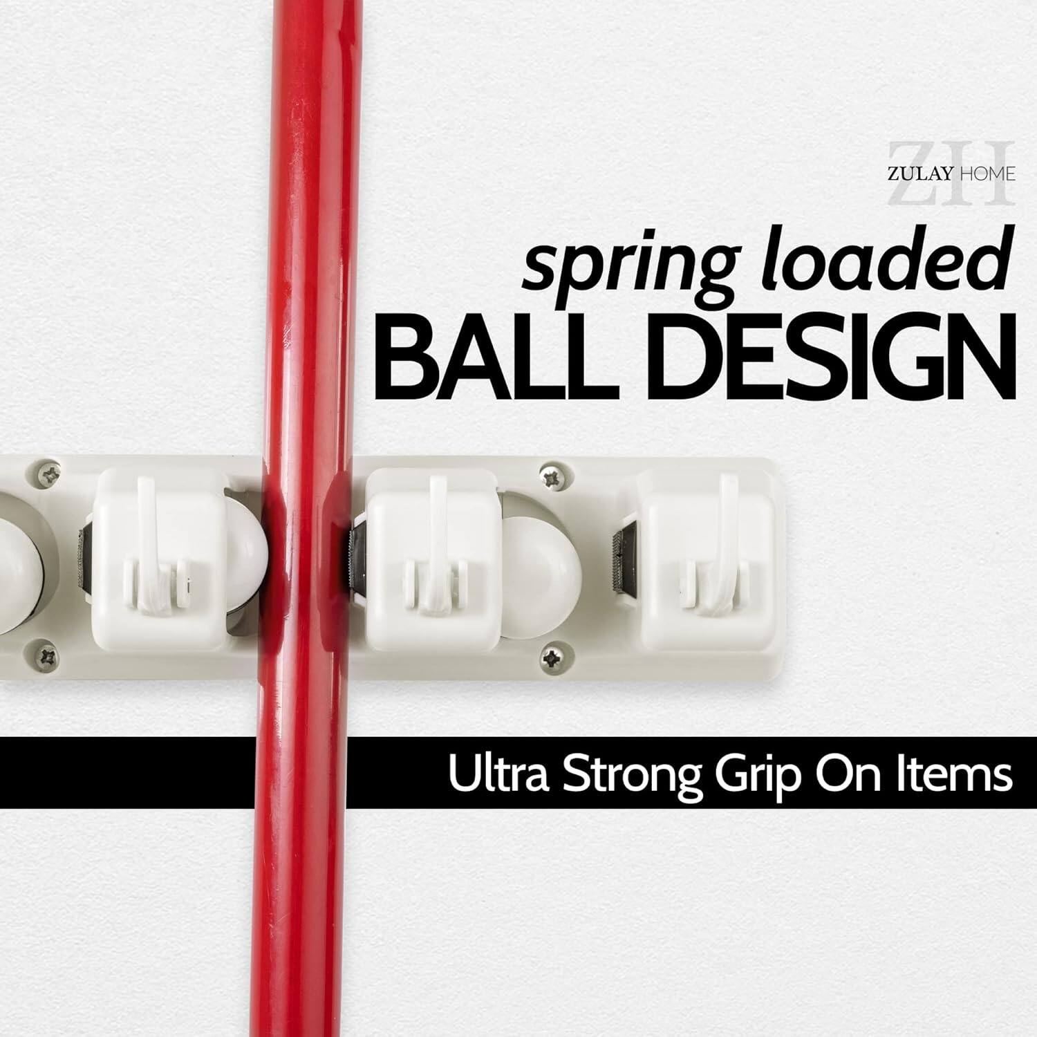 ZULAY HOME  
spring loaded BALL DESIGN  
Ultra Strong Grip On Items