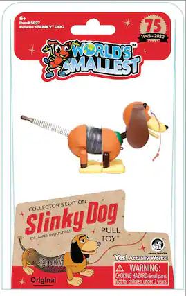 6+ Item# 5027 Includes: 1 SLINKY DOG
75 1945 - 2020 TM WORLD'S SMALLEST EDITION COLLECTOR'S Slinky Dog INDUSTRIES PULL TOY" S
Impulso Yes! Actually Works!
WARNING: CHOKING HAZARD-Small parts. Original Not for children under 3 years.