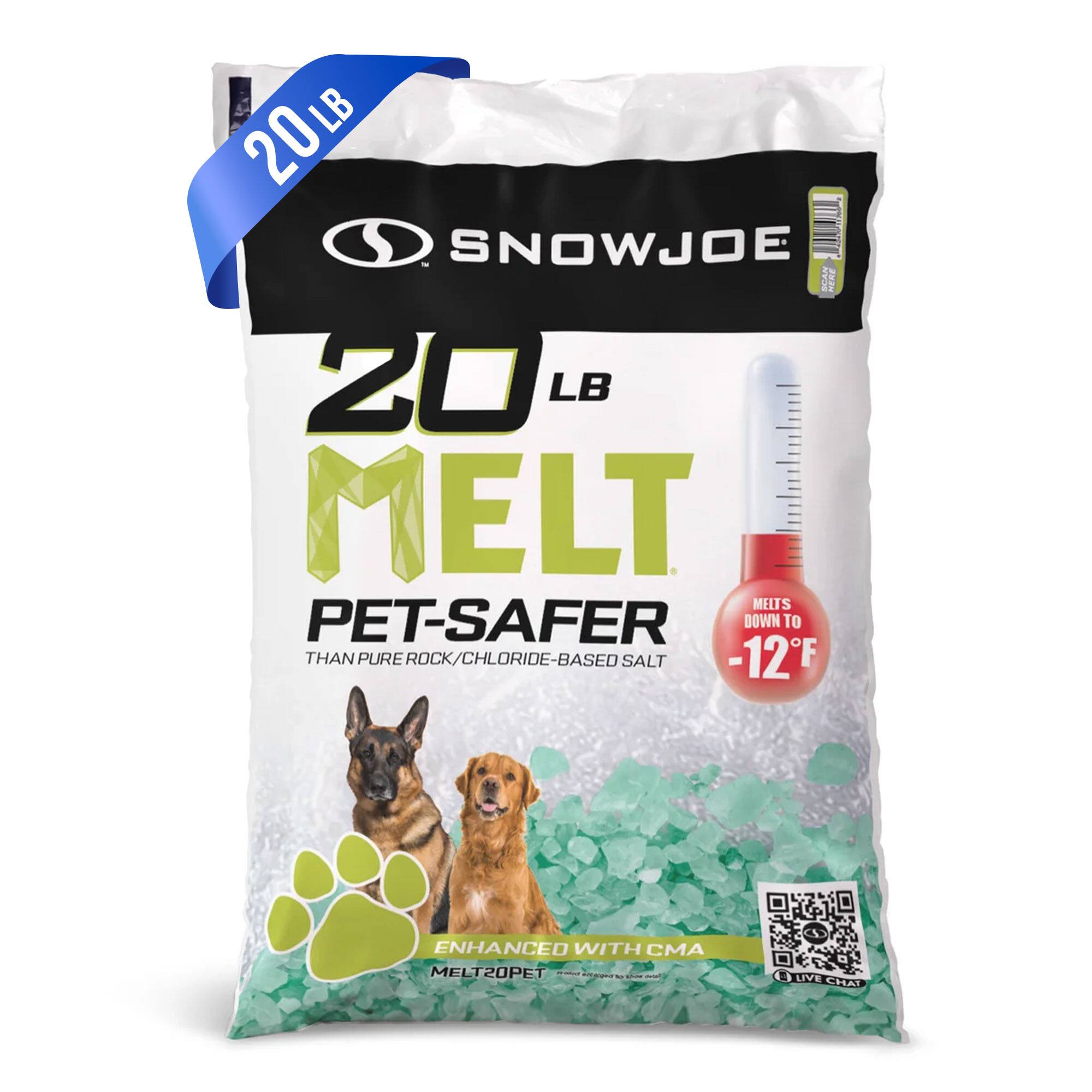 20 LB  
SNOWJOE  
20 LB MELT  
PET-SAFER  
THAN PURE ROCK/CHLORIDE-BASED SALT  
MELTS DOWN TO -12°F  
ENHANCED WITH CMA  
MELT20PET  
LIVE CHAT
