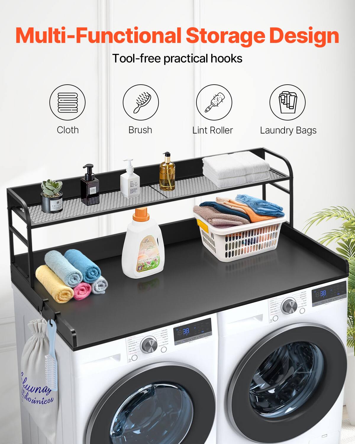 Multi-Functional Storage Design  
Tool-free practical hooks  

Cloth  
Brush  
Lint Roller  
Laundry Bags  

Cloth  
Brush  
Lint Roller  
Laundry Bags