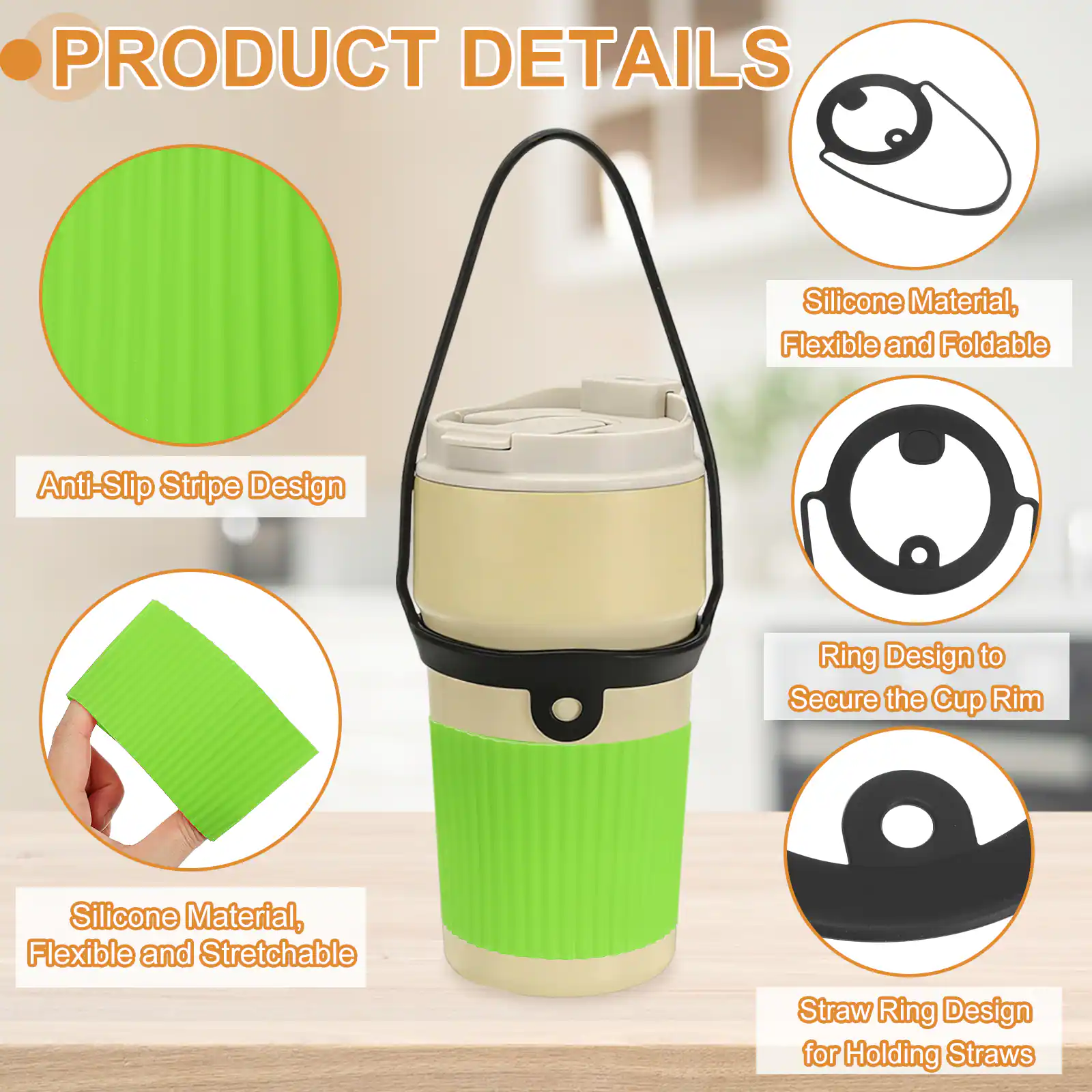 PRODUCT DETAILS

- Silicone Material, Flexible and Foldable
- Anti-Slip Stripe Design
- Ring Design to Secure the Cup Rim
- Silicone Material, Flexible and Stretchable
- Straw Ring Design for Holding Straws