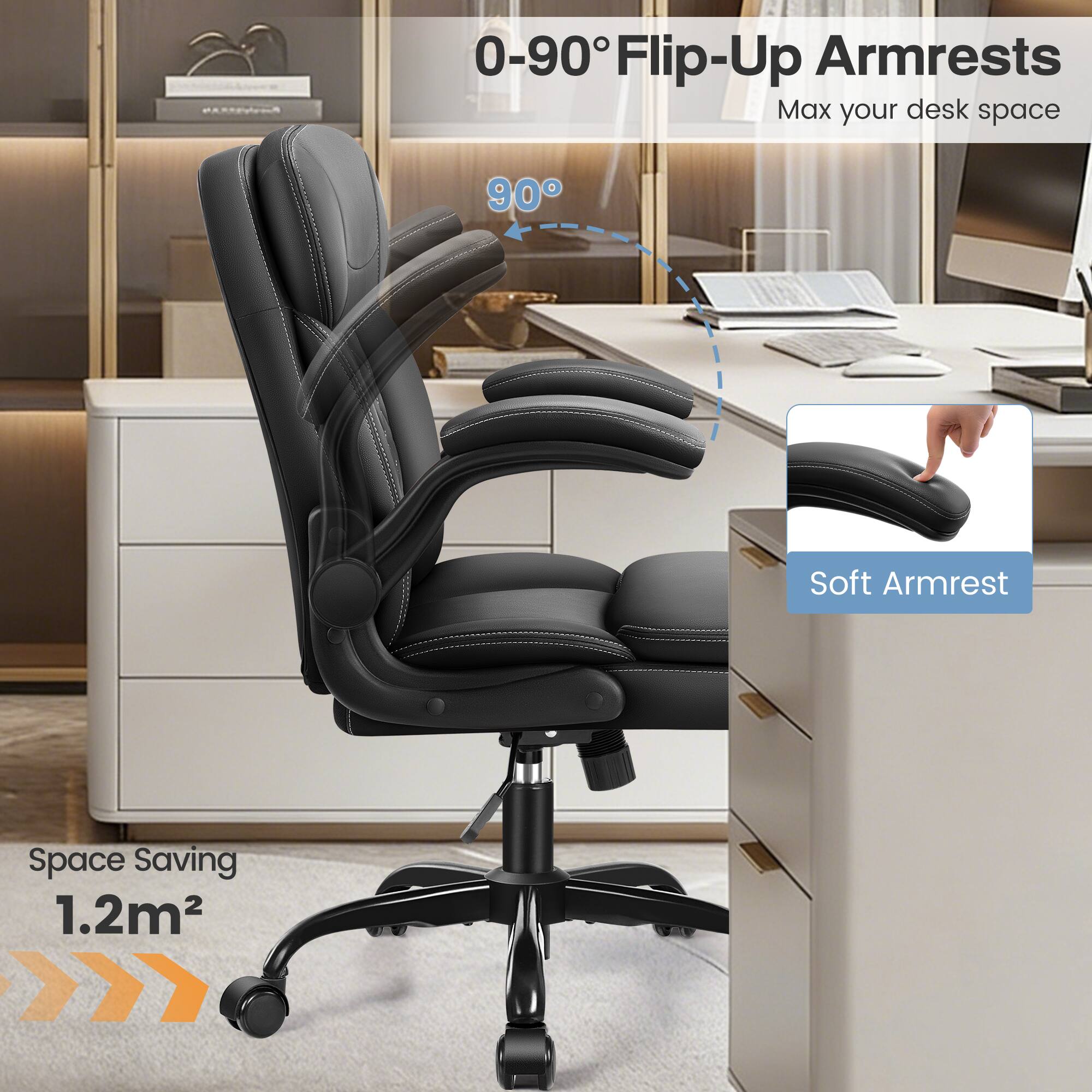 0-90° Flip-Up Armrests  
Max your desk space  

90° Soft Armrest  
Space Saving 1.2m²