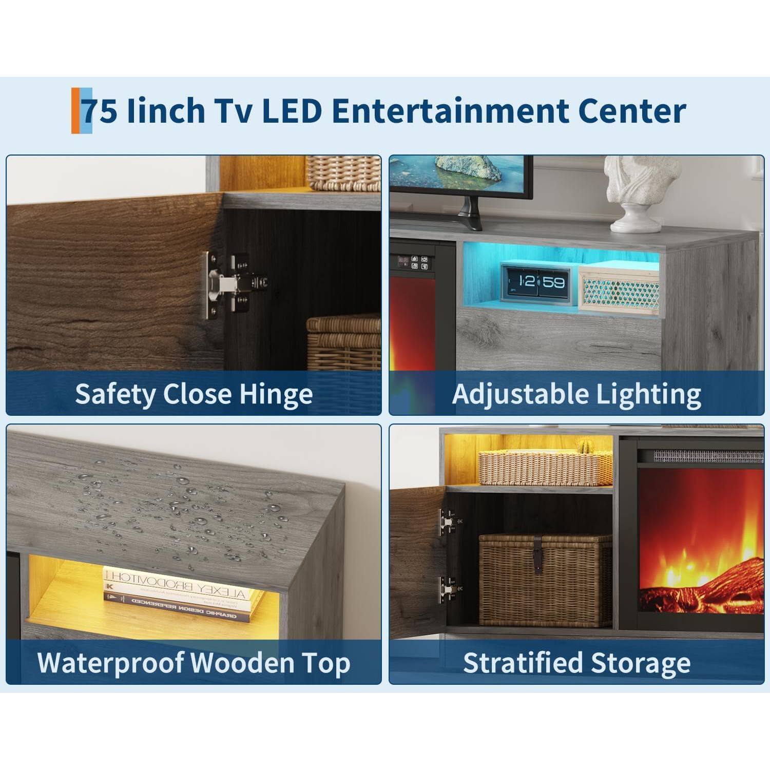 75 inch TV LED Entertainment Center

- Safety Close Hinge
- Adjustable Lighting
- Waterproof Wooden Top
- Stratified Storage