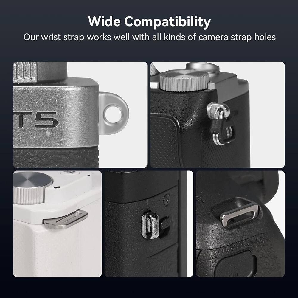 Wide Compatibility  
Our wrist strap works well with all kinds of camera strap holes