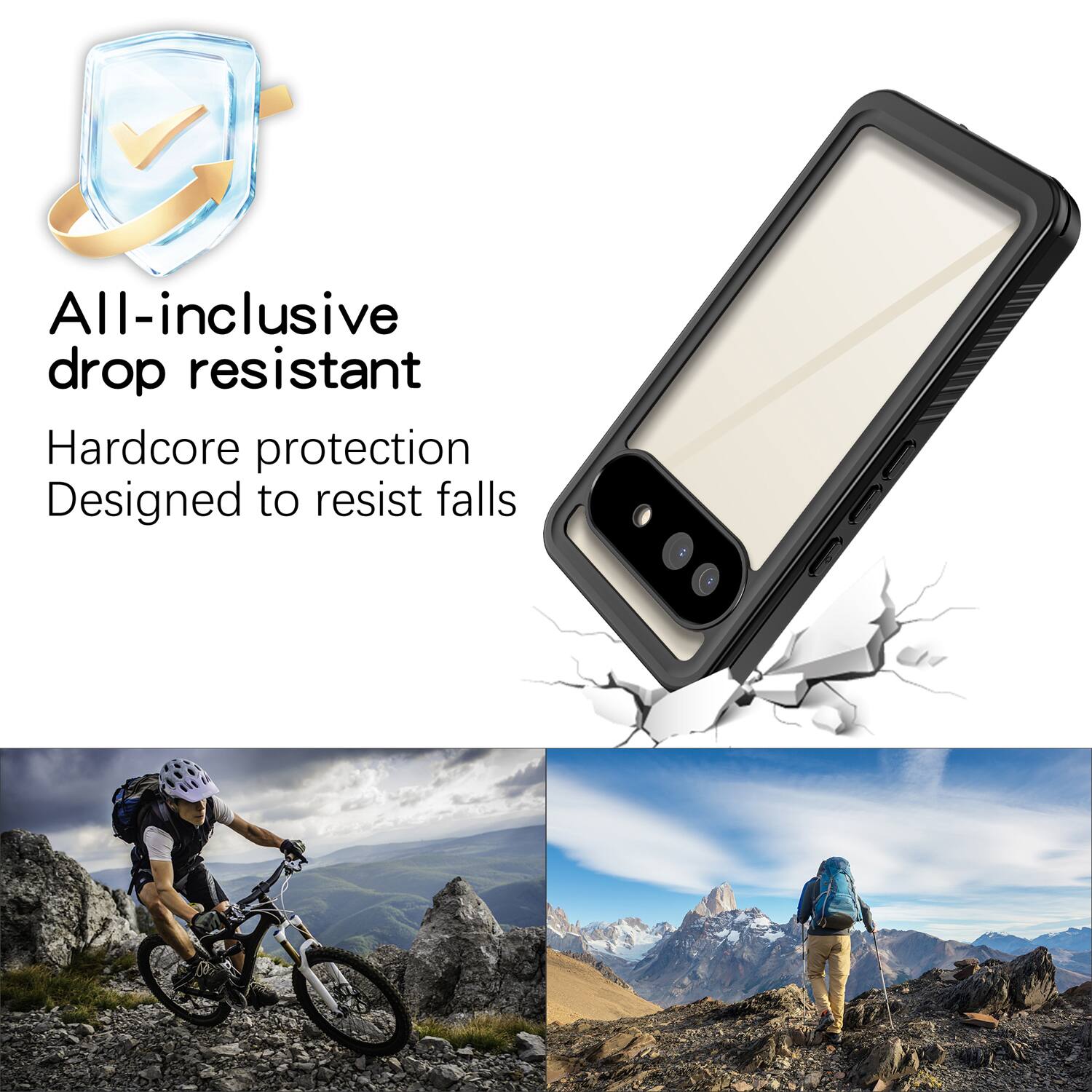 All-inclusive drop resistant  
Hardcore protection  
Designed to resist falls