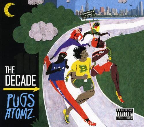 The Decade  
Pugs Atomz  

Parental Advisory Explicit Content