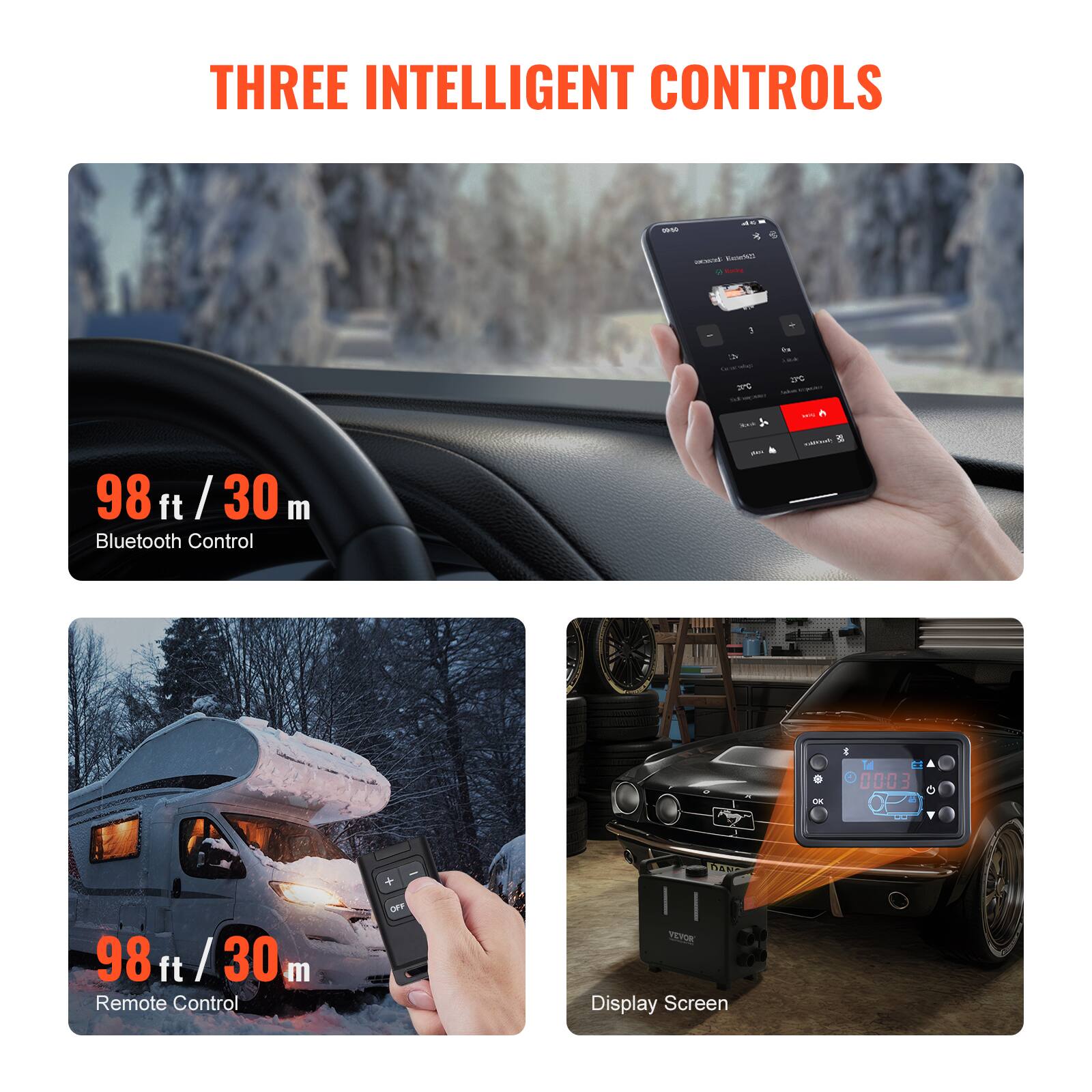 THREE INTELLIGENT CONTROLS

98 ft / 30 m Bluetooth Control

98 ft / 30 m Remote Control

Display Screen