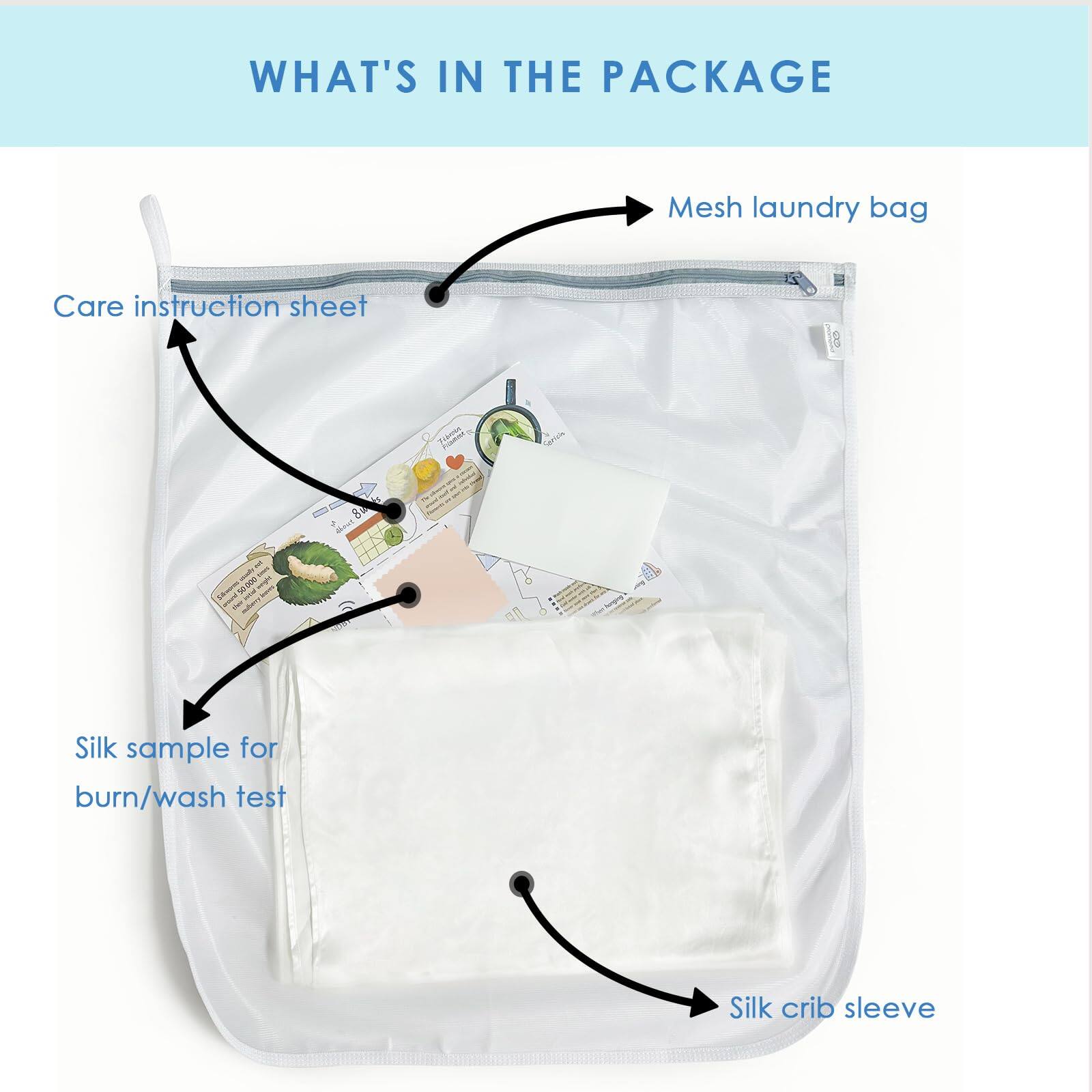 WHAT'S IN THE PACKAGE

- Mesh laundry bag
- Care instruction sheet
- Silk sample for burn/wash test
- Silk crib sleeve