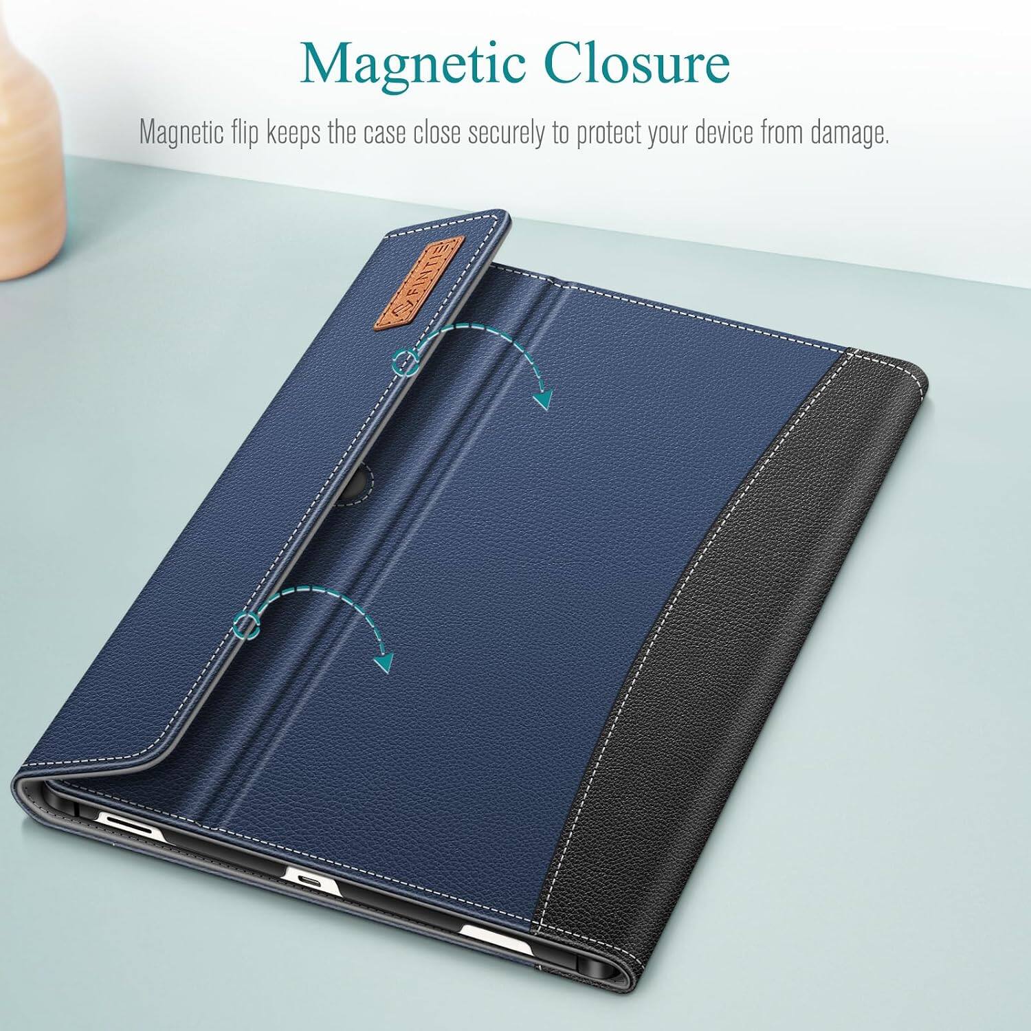 Magnetic Closure  
Magnetic flip keeps the case close securely to protect your device from damage.