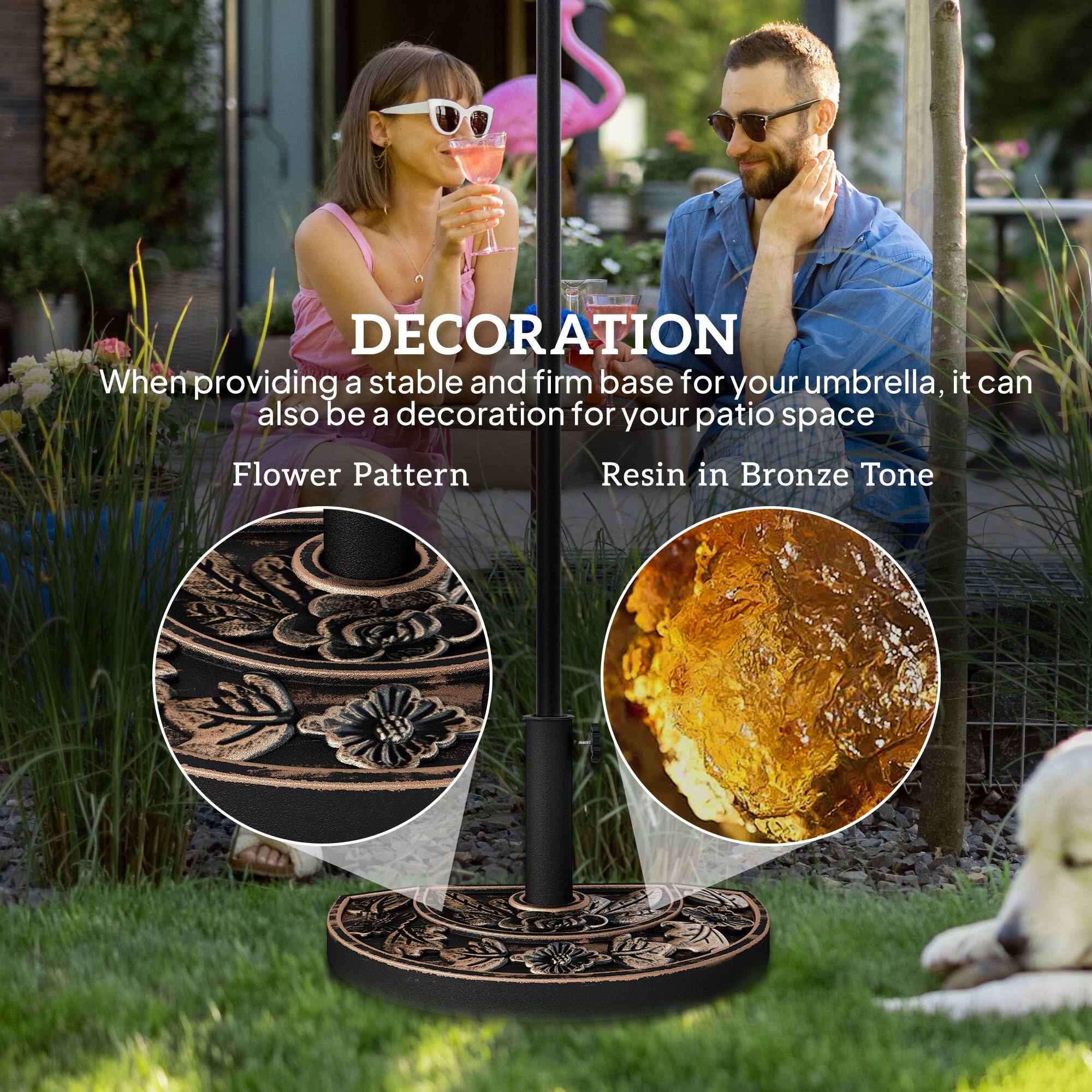 DECORATION

When providing a stable and firm base for your umbrella, it can also be a decoration for your patio space

Flower Pattern

Resin in Bronze Tone