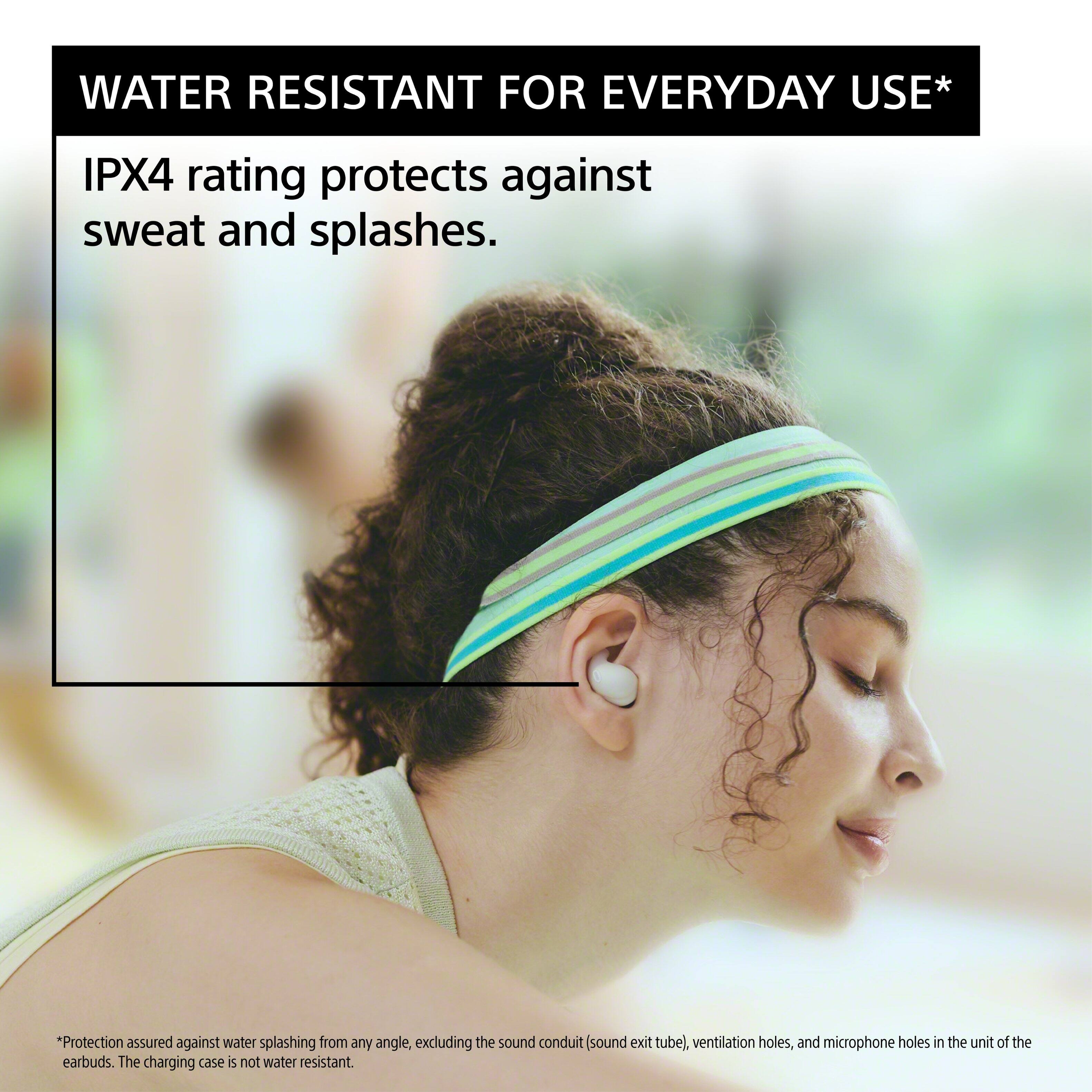 Water Resistant for Everyday Use* IPX4 rating protects against sweat and splashes. *Protection is assured against water splashing from any angle, excluding the sound conduit sound exit tube, ventilation holes, and microphone holes in the unit of the earbuds. The charging case is not water resistant.