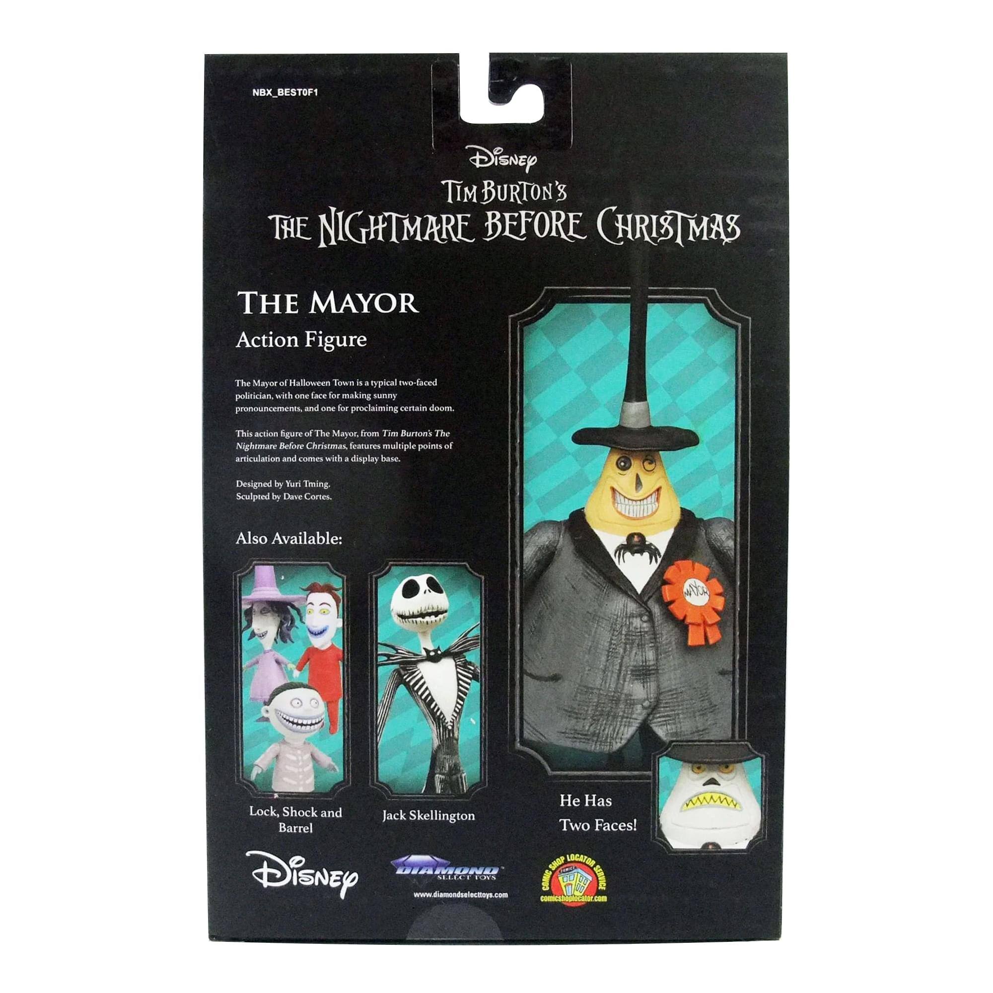 NBX_BESTOF1  
Disney Tim Burton's The Nightmare Before Christmas The Mayor Action Figure  
The Mayor of Halloween Town is a typical two-faced politician, with one face for making sunny pronouncements and one for proclaiming certain doom. This action figure of The Mayor from Tim Burton's The Nightmare Before Christmas features multiple points of articulation and comes with a display base. Designed by Yuri Tming. Sculpted by Dave Cooper.  

Also Available:  
Lock, Shock and Barrel  
Jack Skellington  

He Has Two Faces!  

SP LUCATOR JET  

www.diamondselect.com