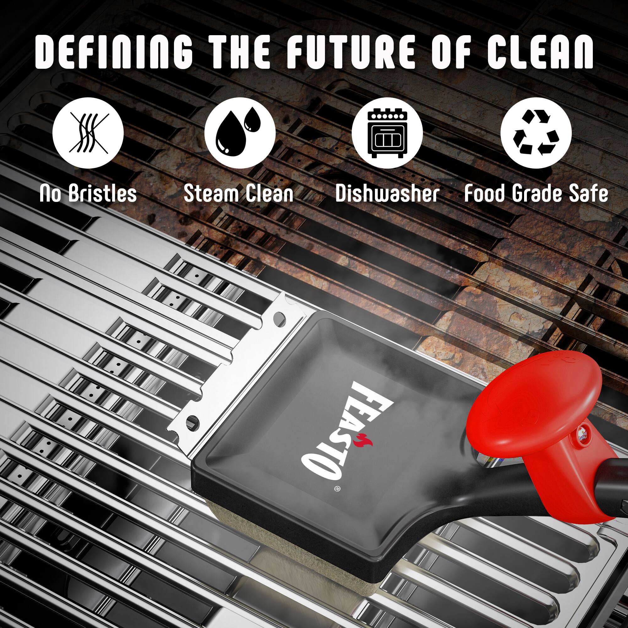 DEFINING THE FUTURE OF CLEAN

- No Bristles
- Steam Clean
- Dishwasher
- Food Grade Safe

FEASTO