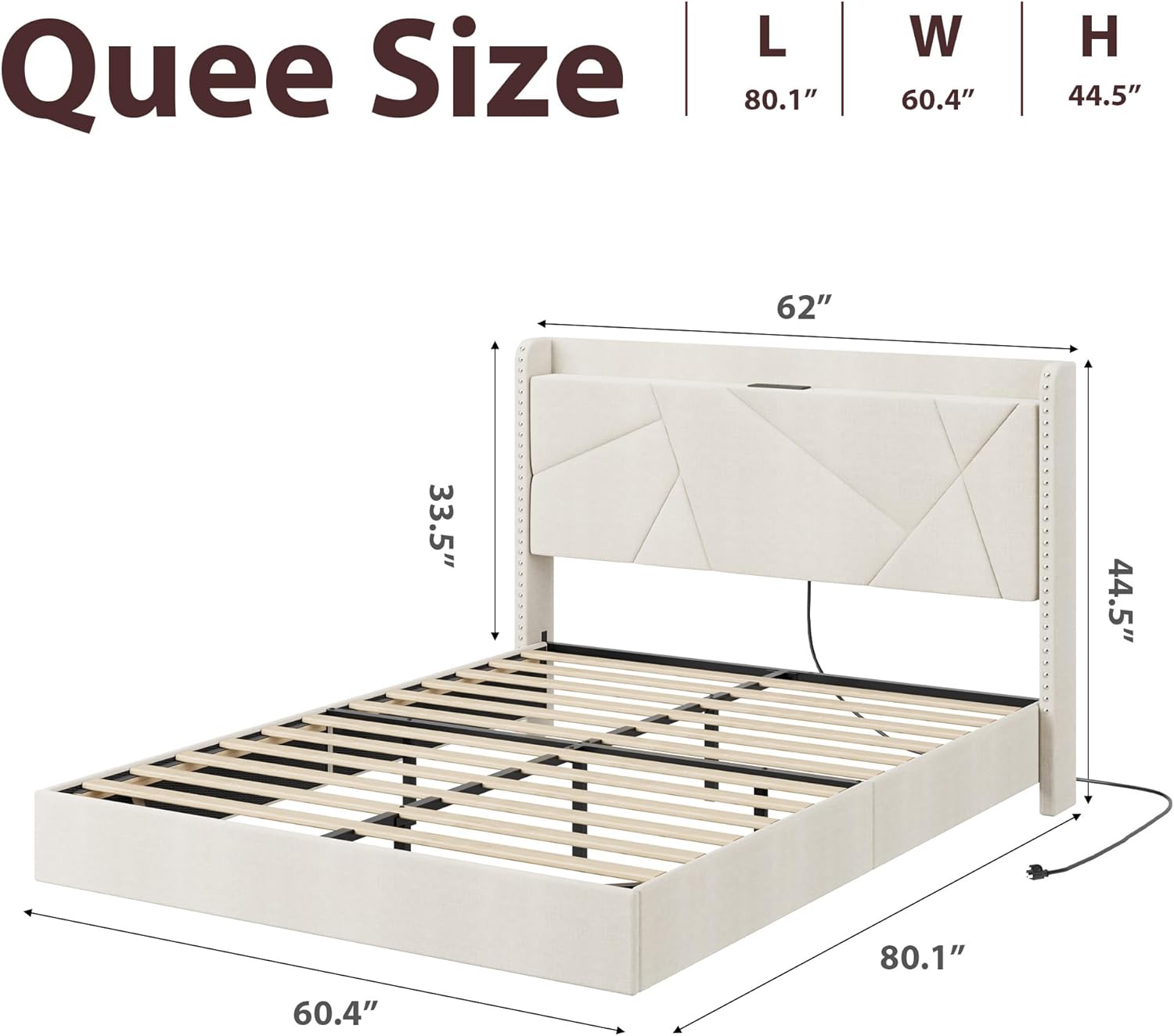 Quee Size  
L 80.1" W 60.4" H 44.5"  
62" 33.5" 44.5" 80.1" 60.4"