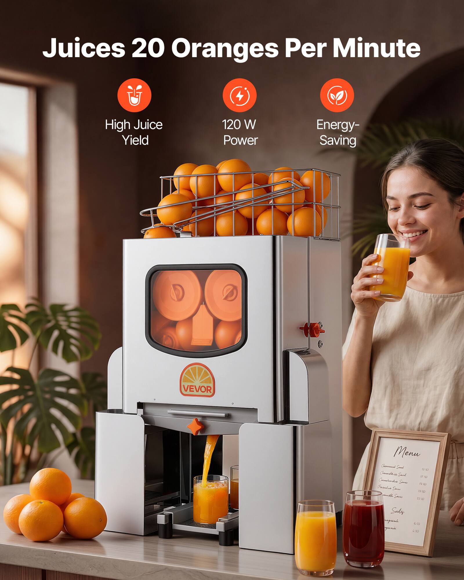 Juices 20 Oranges Per Minute  
High Juice Yield  
120 W Power  
Energy-Saving  
VEVOR  
Menu