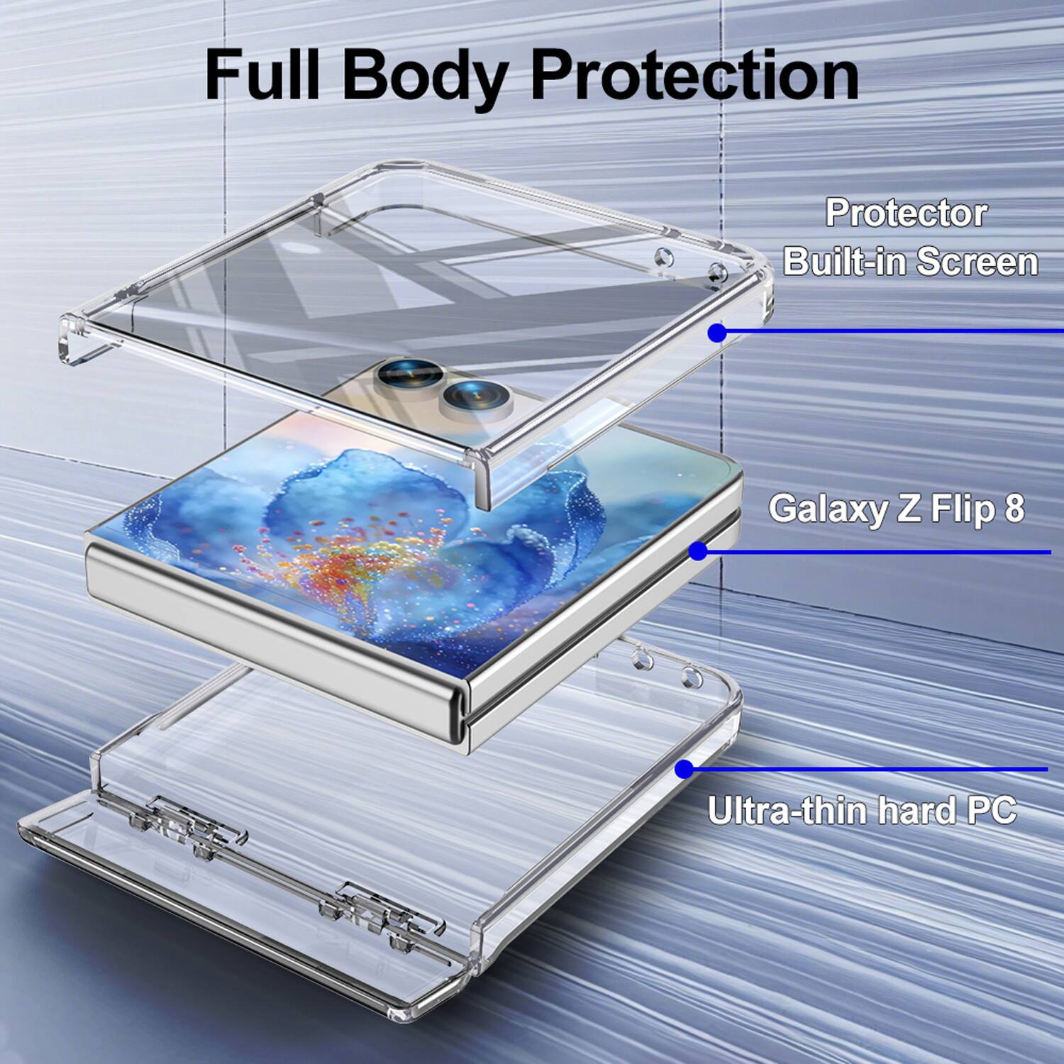 Full Body Protection  
Protector Built-in Screen  
Galaxy Z Flip 8  
Ultra-thin hard PC