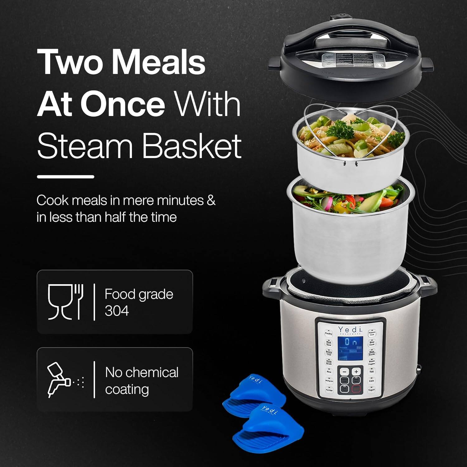 Two Meals At Once With Steam Basket

Cook meals in mere minutes & in less than half the time

- Food grade 304
- No chemical coating