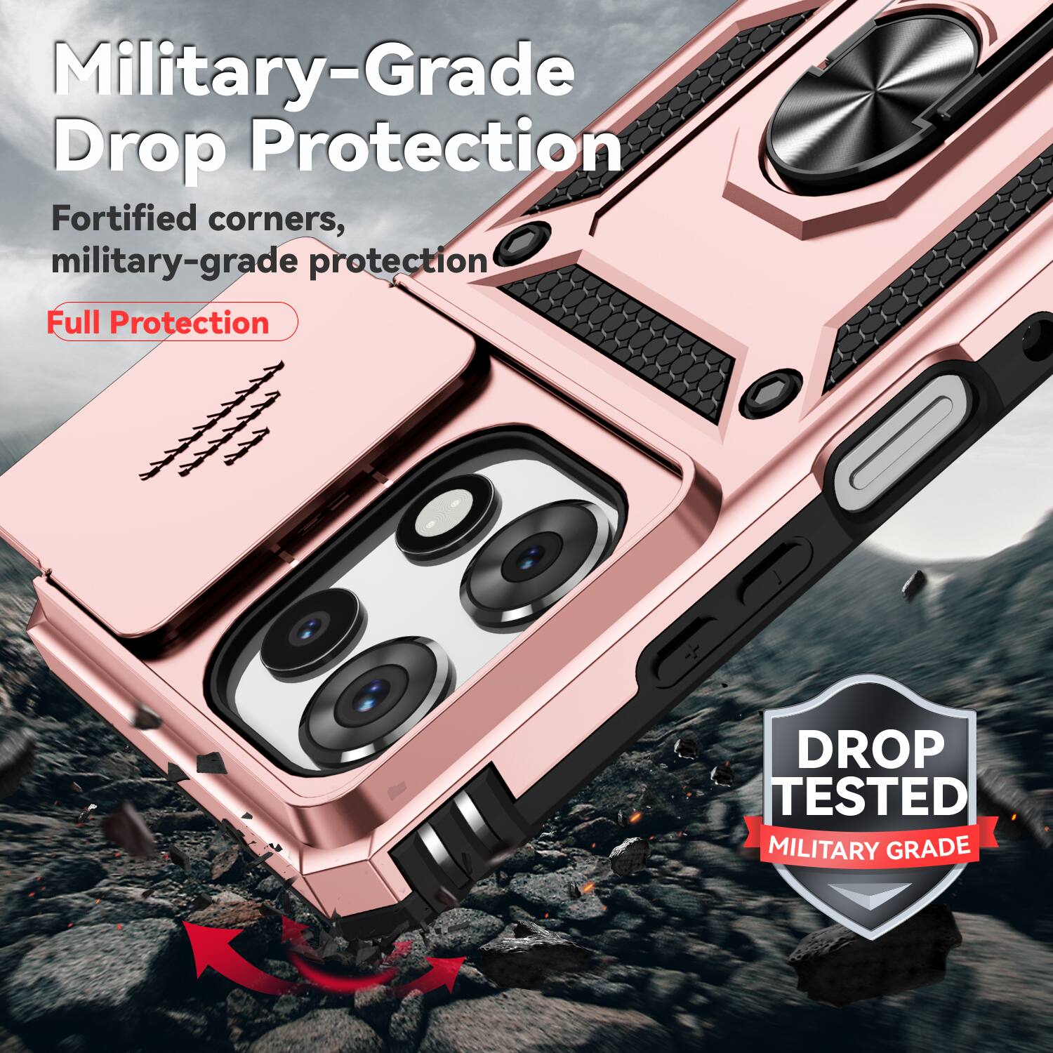 Military-Grade Drop Protection  
Fortified corners, military-grade protection  
Full Protection  

DROP TESTED  
MILITARY GRADE