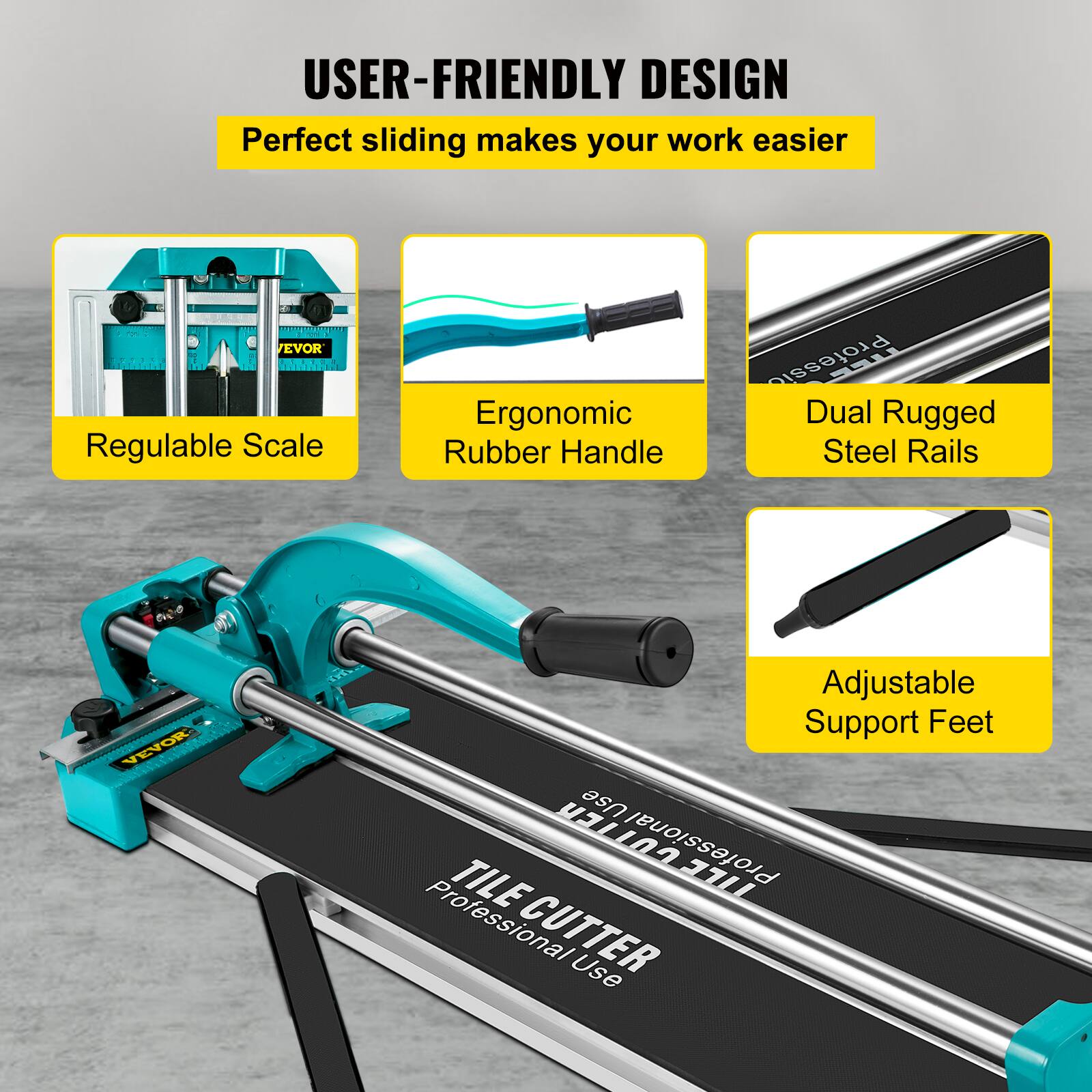 USER-FRIENDLY DESIGN  
Perfect sliding makes your work easier  

- Regulable Scale  
- Ergonomic Rubber Handle  
- Dual Rugged Steel Rails  
- Adjustable Support Feet  

TILE CUTTER  
Professional Use