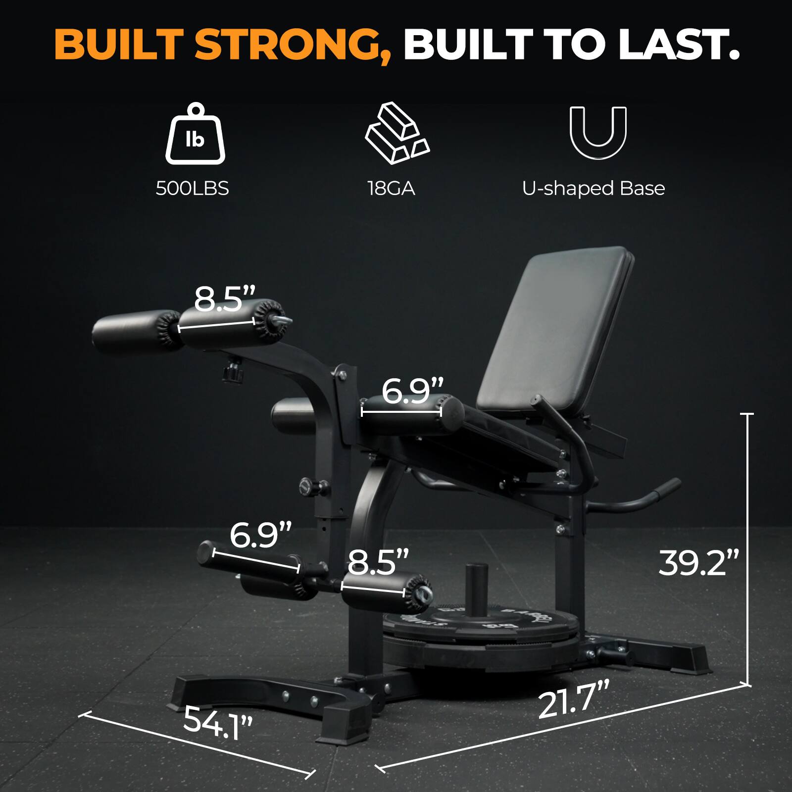 BUILT STRONG, BUILT TO LAST.

- 500LBS
- 18GA
- U-shaped Base

- 8.5"
- 6.9"
- 6.9"
- 8.5"
- 39.2"
- 54.1"
- 21.7"