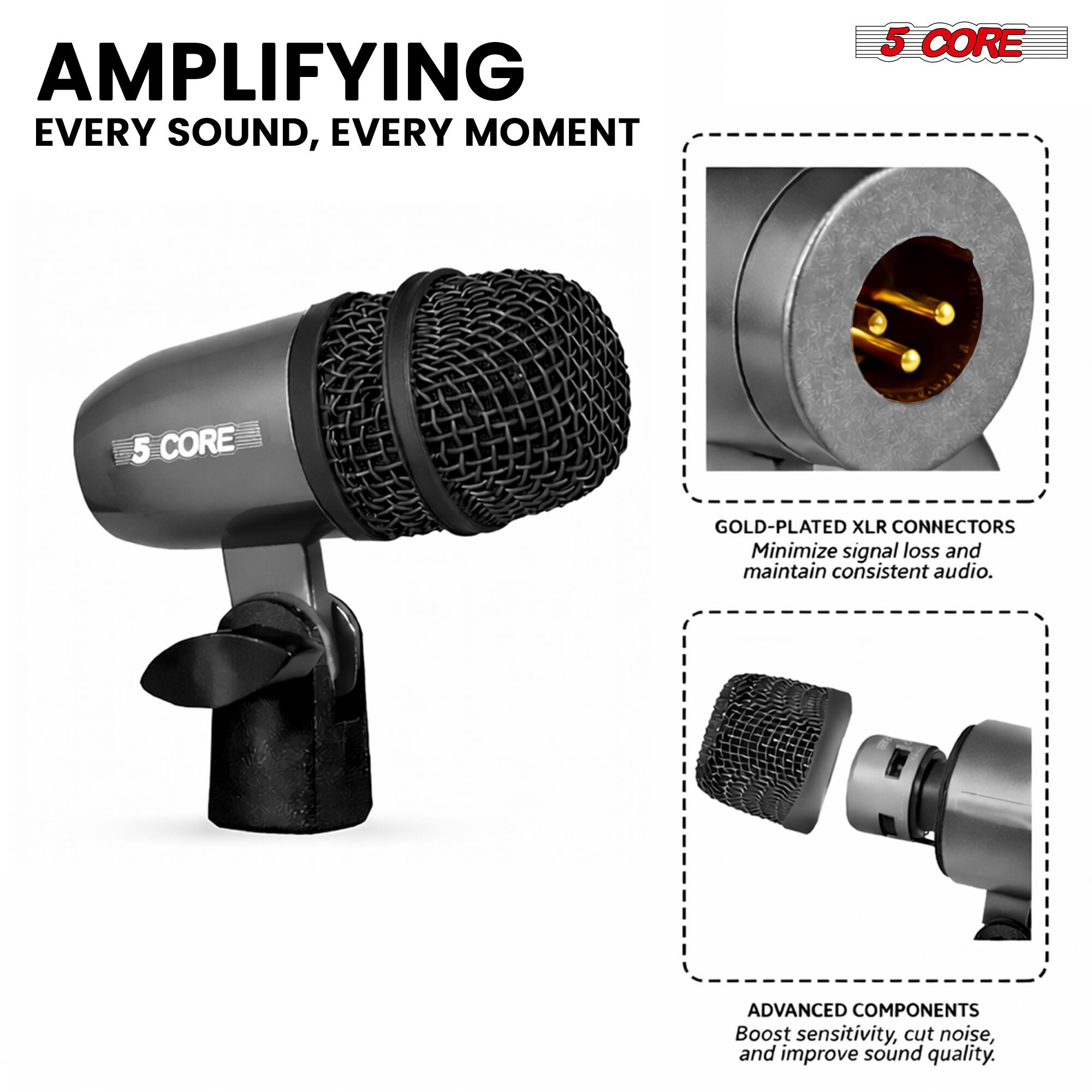 AMPLIFYING EVERY SOUND, EVERY MOMENT

5 CORE

GOLD-PLATED XLR CONNECTORS
Minimize signal loss and maintain consistent audio.

ADVANCED COMPONENTS
Boost sensitivity, cut noise, and improve sound quality.