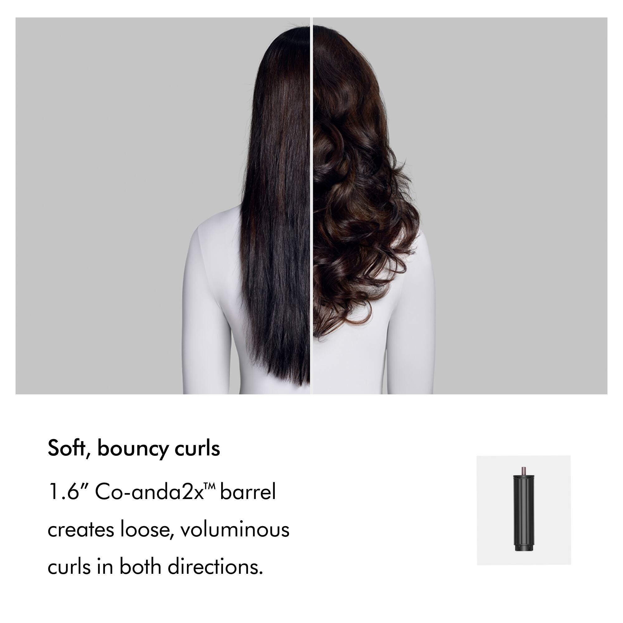 Soft, bouncy curls

1.6" Co-anda2™ barrel creates loose, voluminous curls in both directions.
